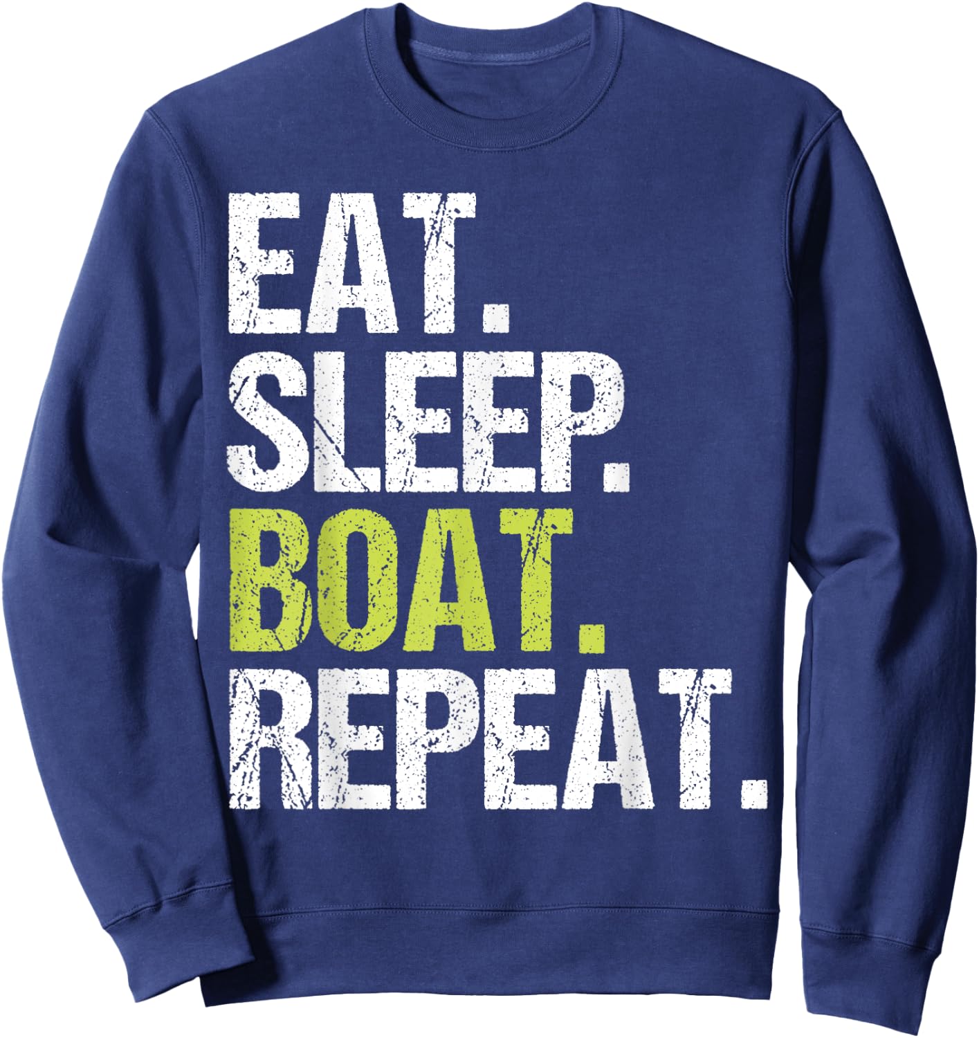 Eat Sleep Boat Repeat Shirt Boating Sailor Christmas Gift Sweatshirt - Sweatshirt | Navy