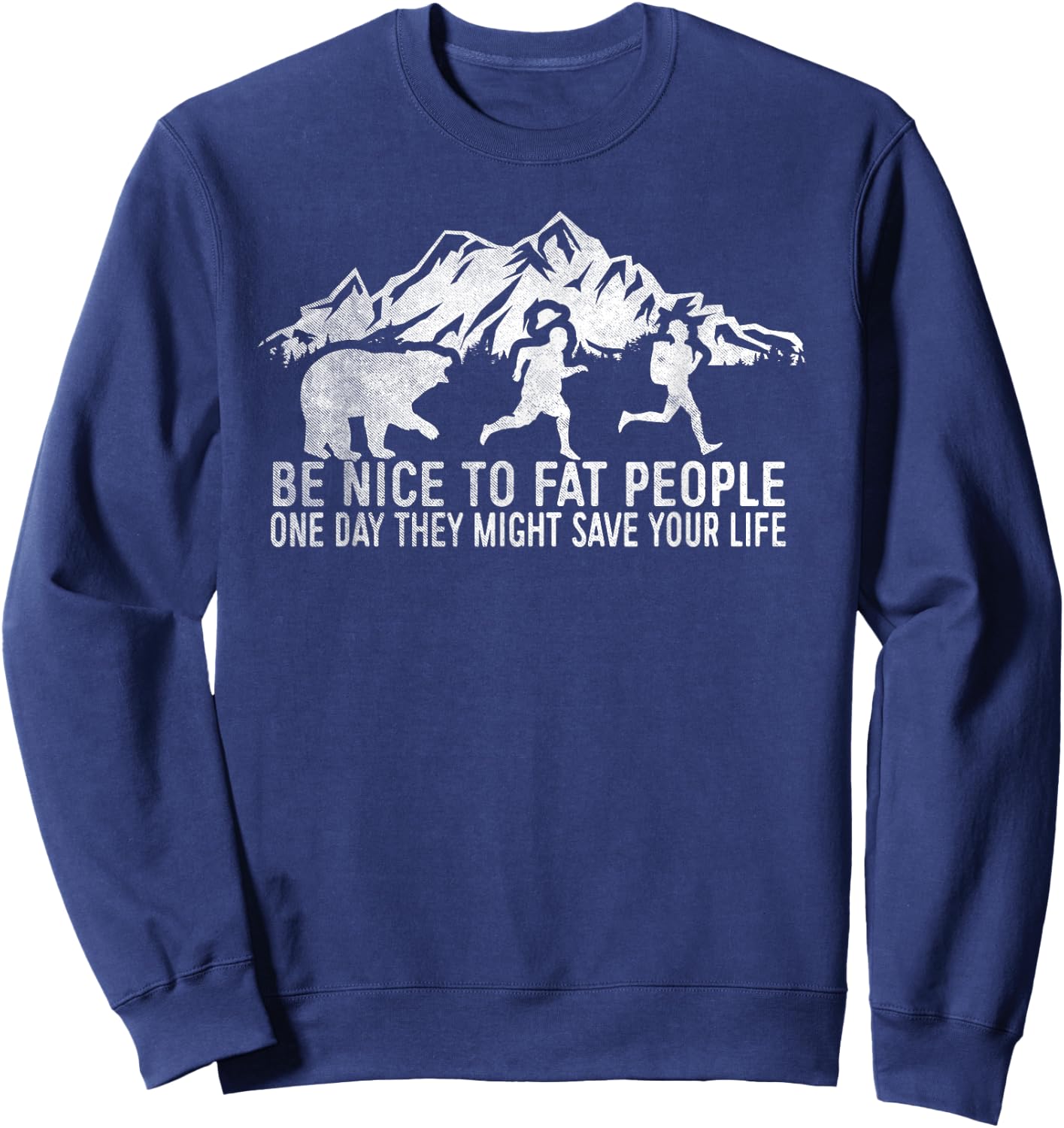 Be Nice To Fat People Shirt Funny Camper Shirt Sweatshirt - Sweatshirt | Navy