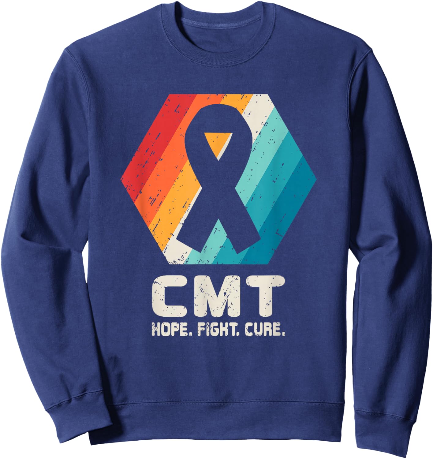 Charcot-Marie-Tooth Disease T Shirt CMT Awareness Gift Sweatshirt - Sweatshirt | Navy