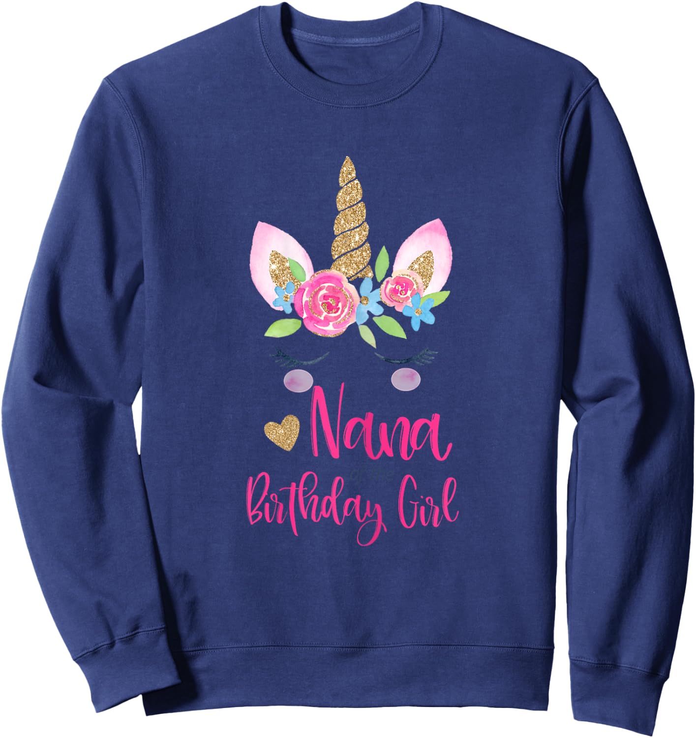 Unicorn Nana of the Birthday Girl Shirt Matching Party Sweatshirt - Sweatshirt | Navy
