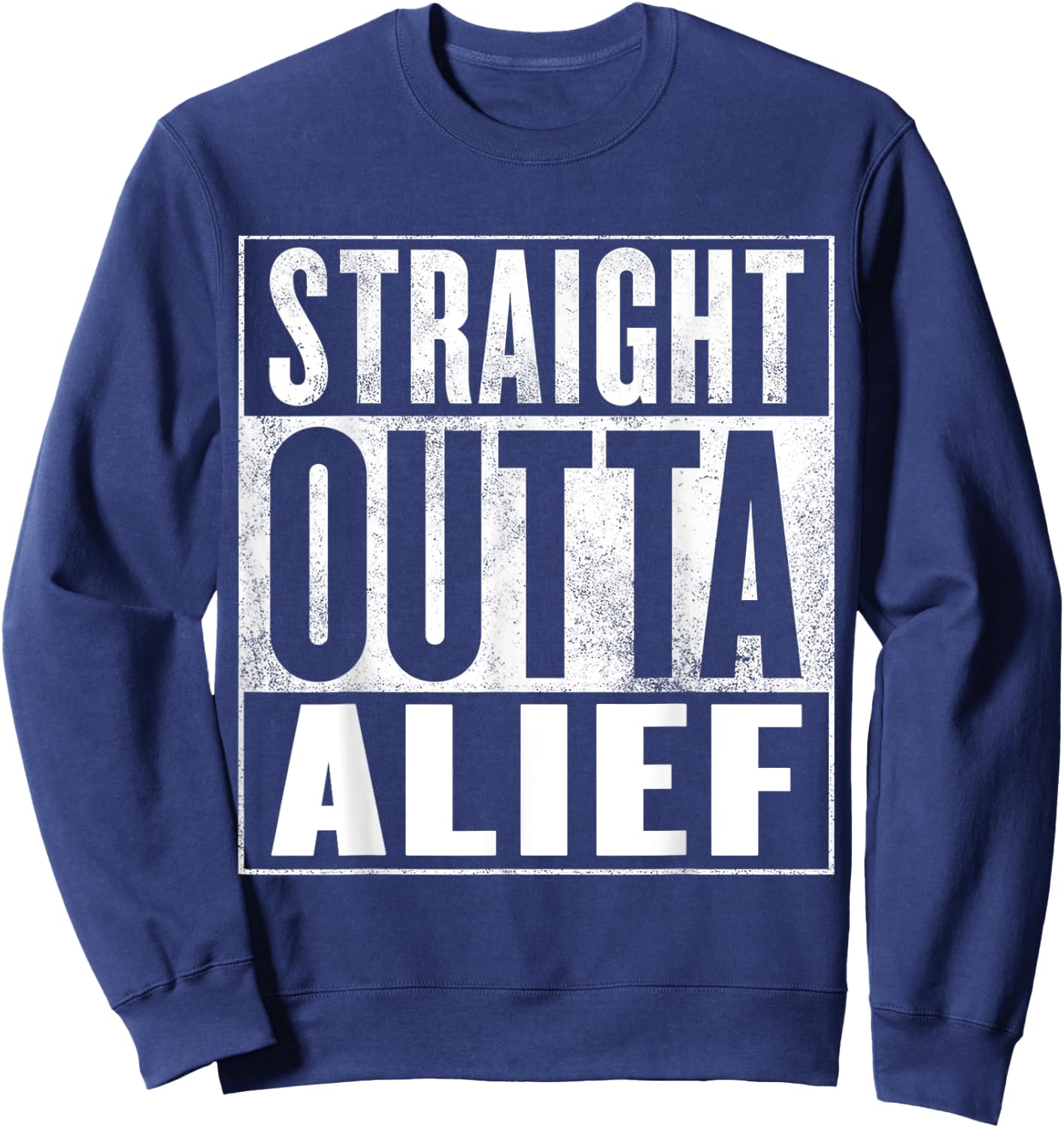 Alief - STRAIGHT OUTTA ALIEF Sweatshirt - Sweatshirt | Navy