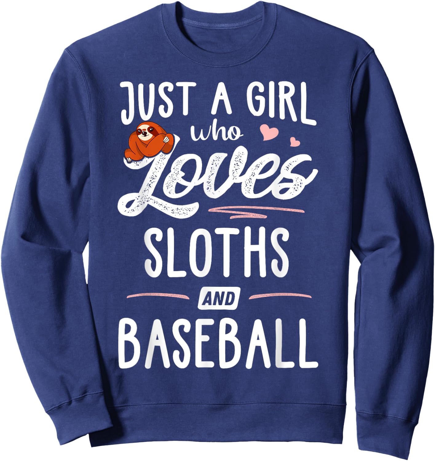 Just A Girl Who Loves Sloths And Baseball Gift Sloth Lover Sweatshirt - Sweatshirt | Navy