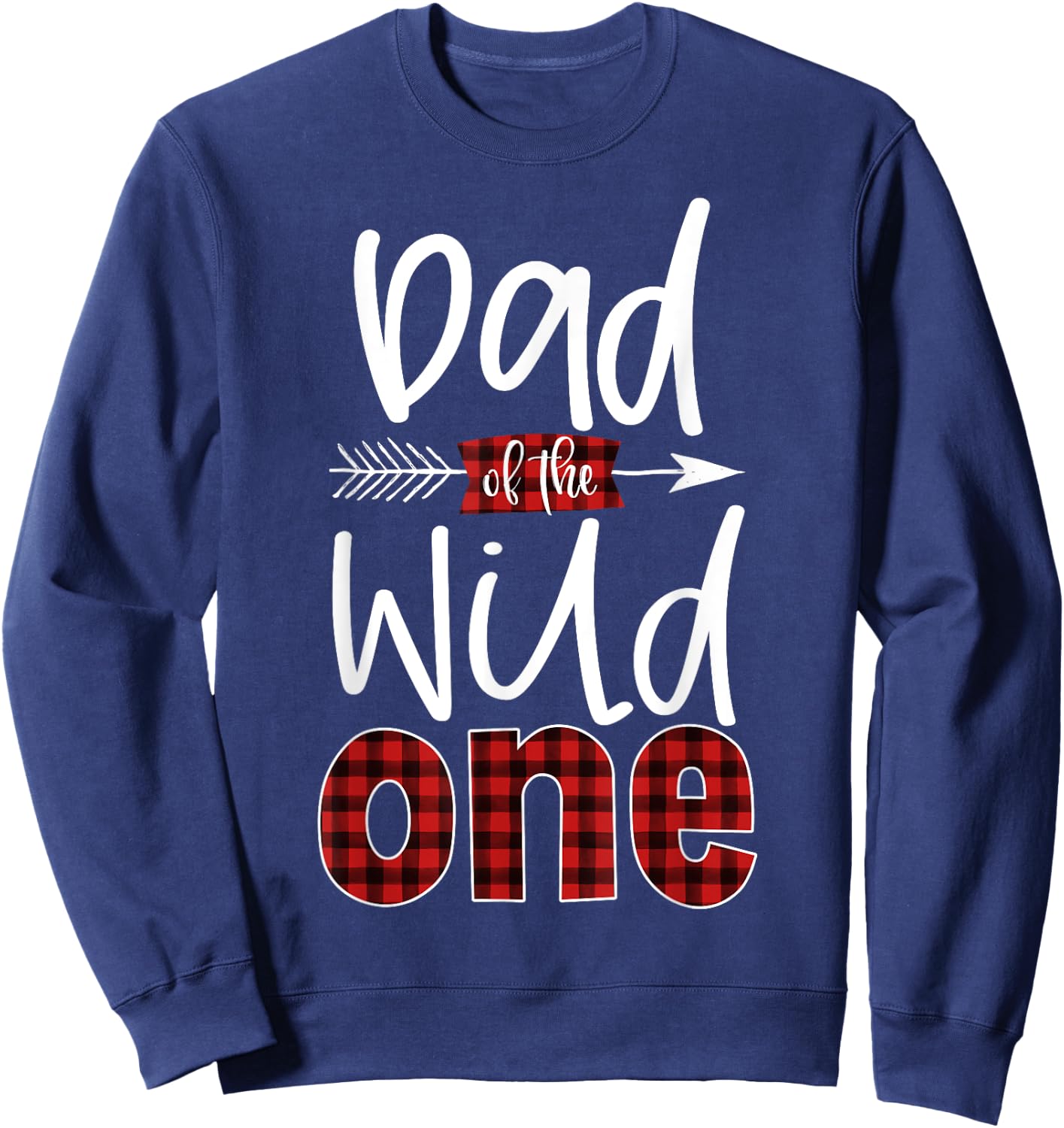 Dad of The Wild One Shirt Plaid Lumberjack 1st Birthday Sweatshirt - Sweatshirt | Navy
