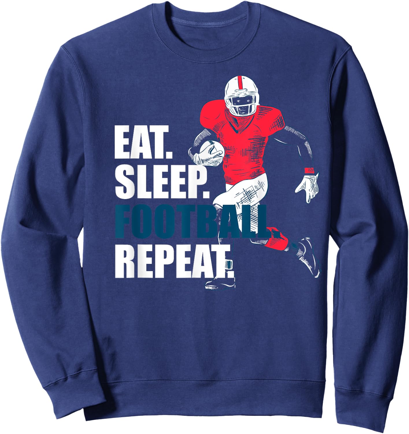 Eat Sleep Football Repeat Shirts, Football Lovers Gear Gift Sweatshirt - Sweatshirt | Navy