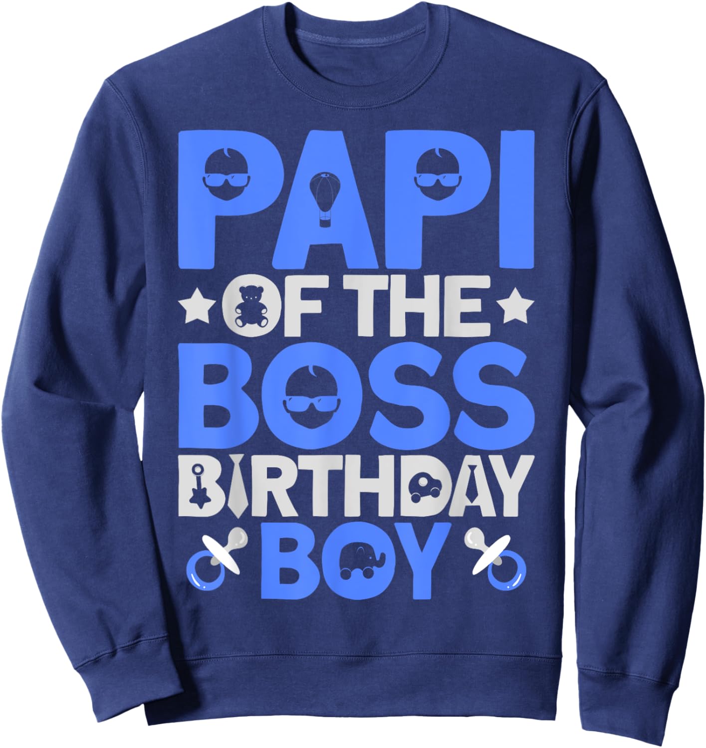 Papi Of The Boss Birthday Party Outfit Like A Boss Papi Sweatshirt - Sweatshirt | Navy