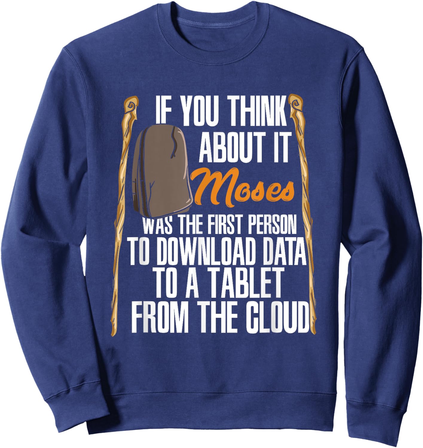 Moses Was The First Person With A Tablet I Funny Religious Sweatshirt - Sweatshirt | Navy
