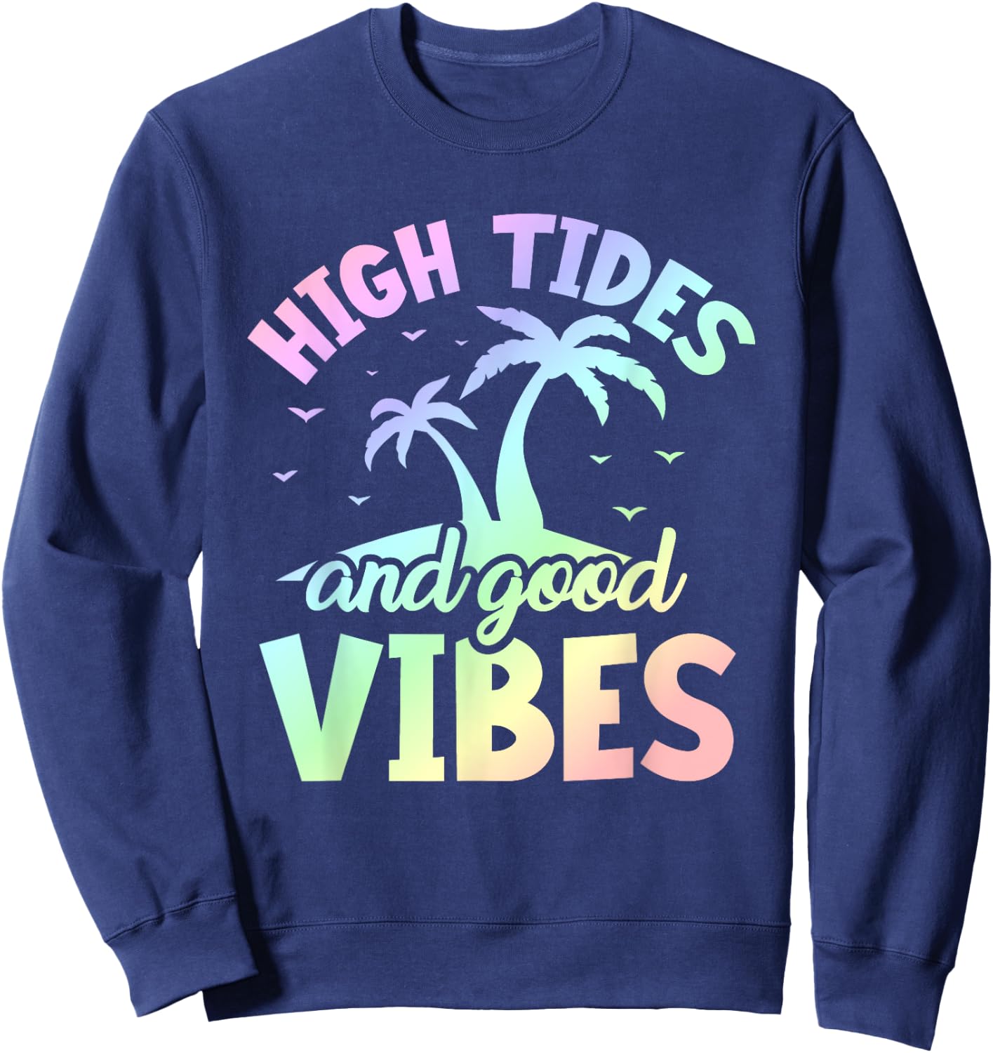 High Tides and Good Vibes - Sommer Beach Life Sweatshirt - Sweatshirt | Navy