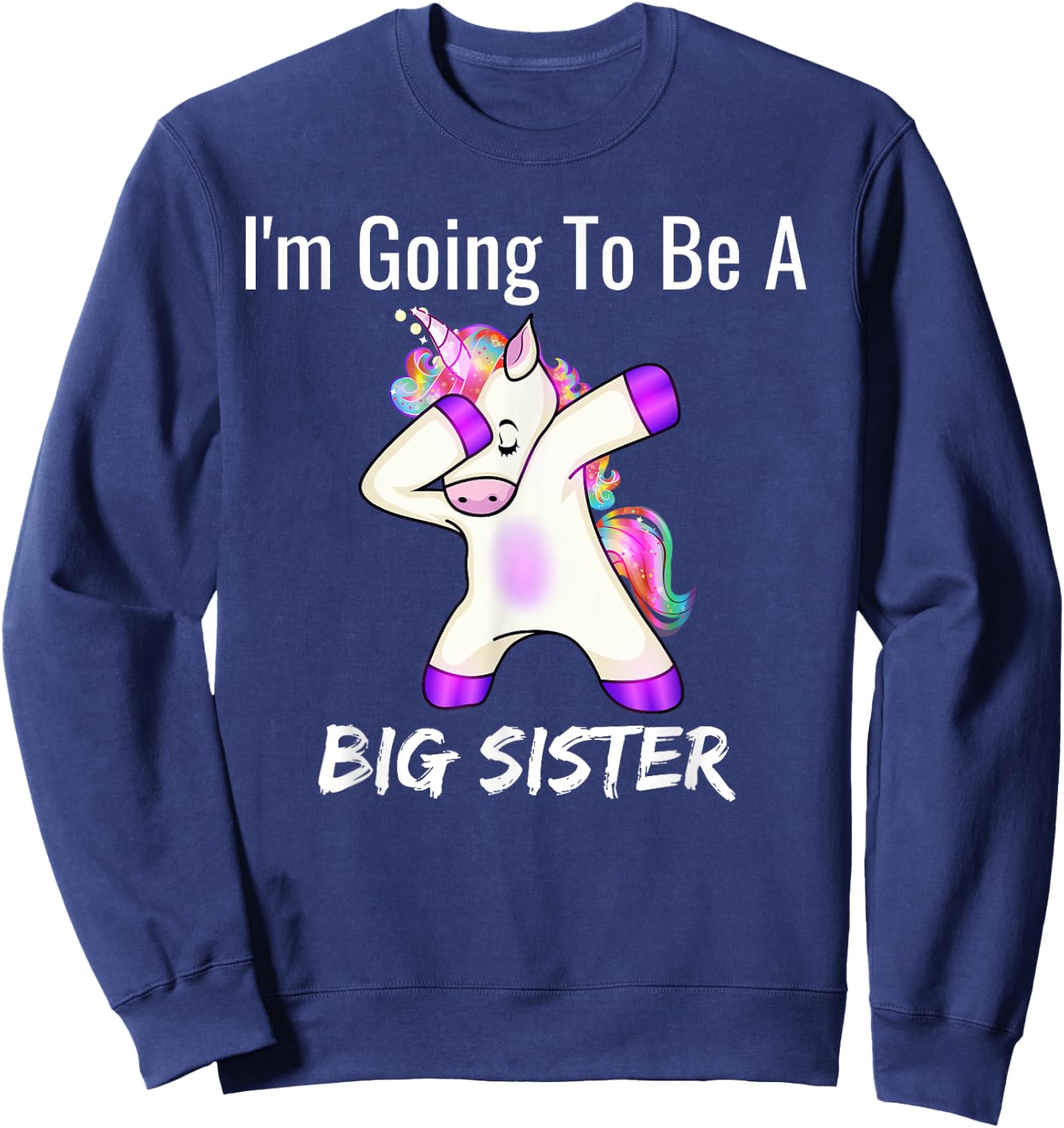 I'm Going to Be a Big Sister - Cute Unicorn Sister Girls Sweatshirt - Sweatshirt | Navy