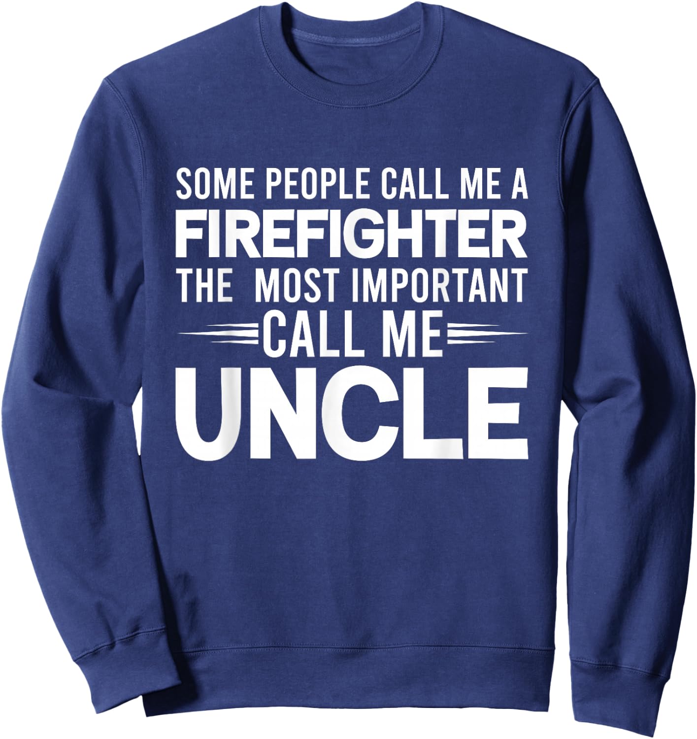 Proud Uncle People Firefighter Thin Red Line Gifts Sweatshirt - Sweatshirt | Navy