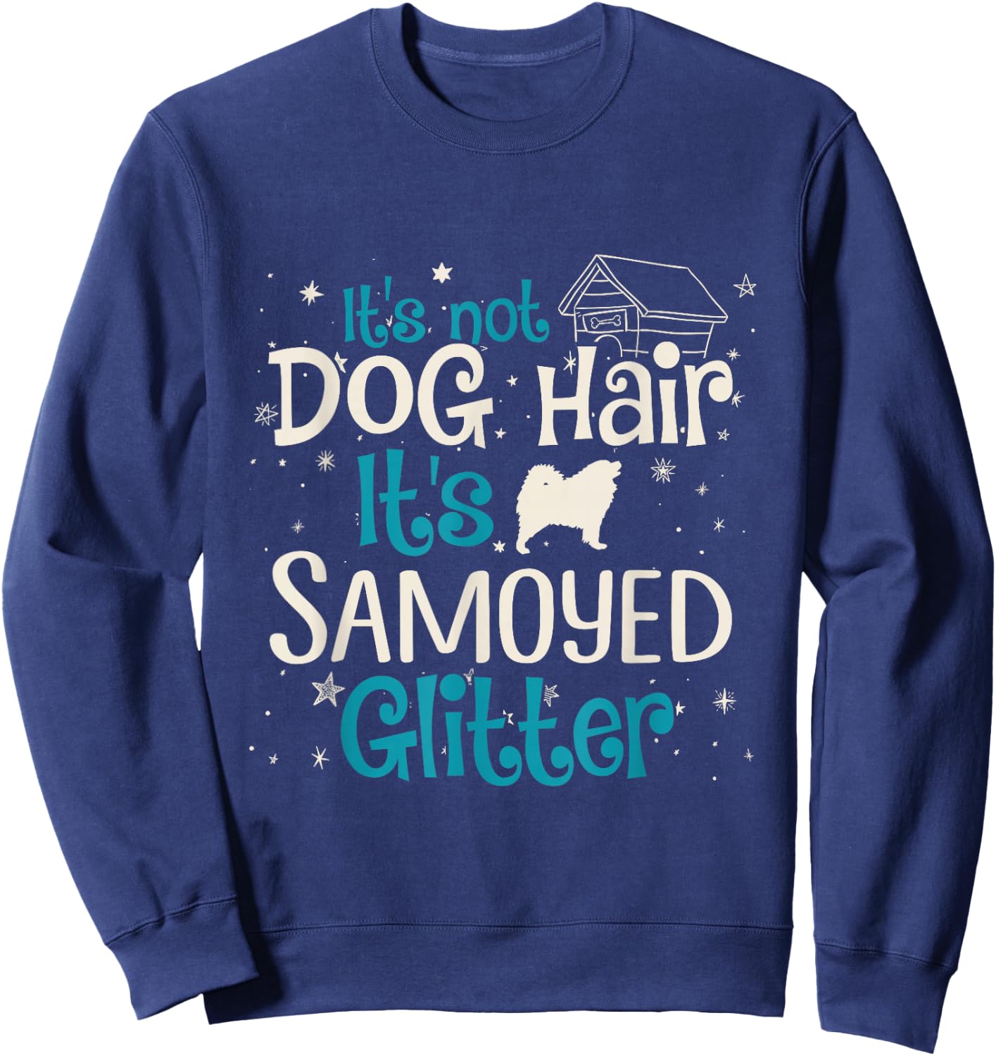 It's Not Dog Hair It's Samoyed Glitter Women Girls Kids Sweatshirt - Sweatshirt | Navy