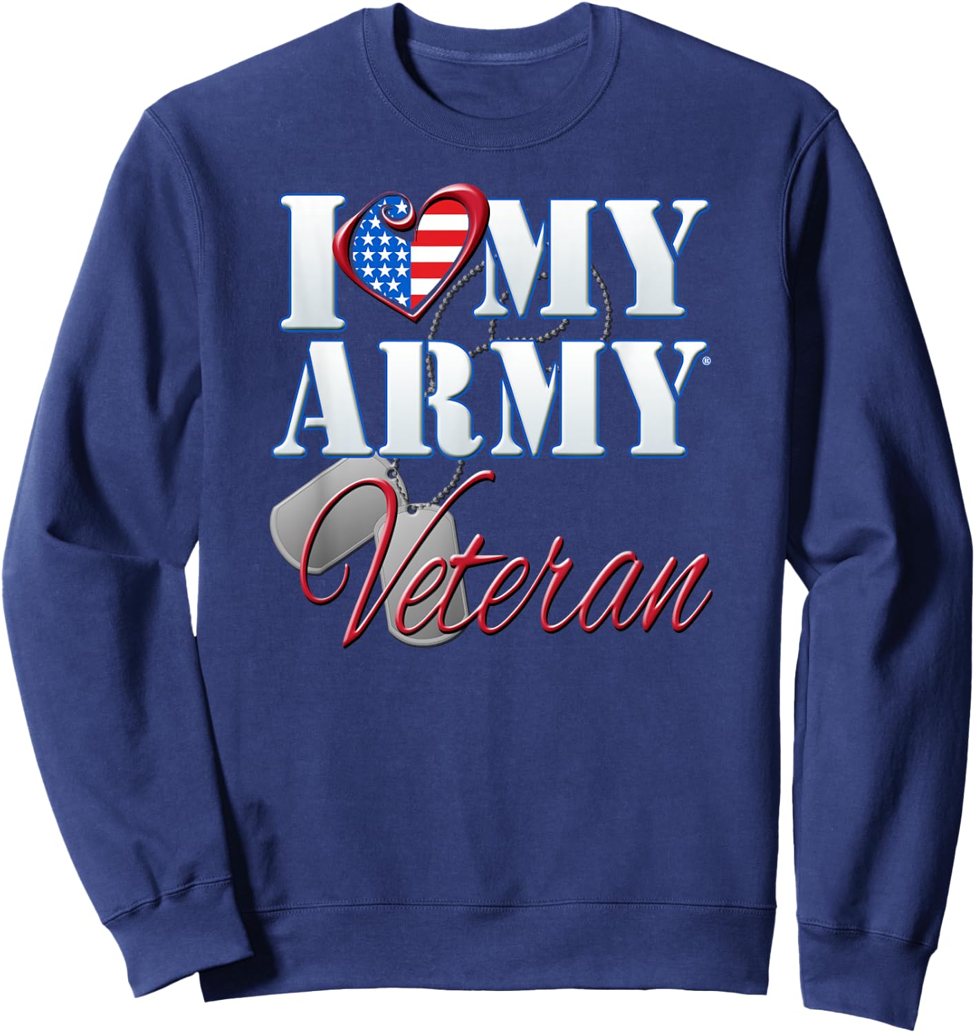 I Love My Army Veteran Shirt Patriotic Men Women Sweatshirt - Sweatshirt | Navy