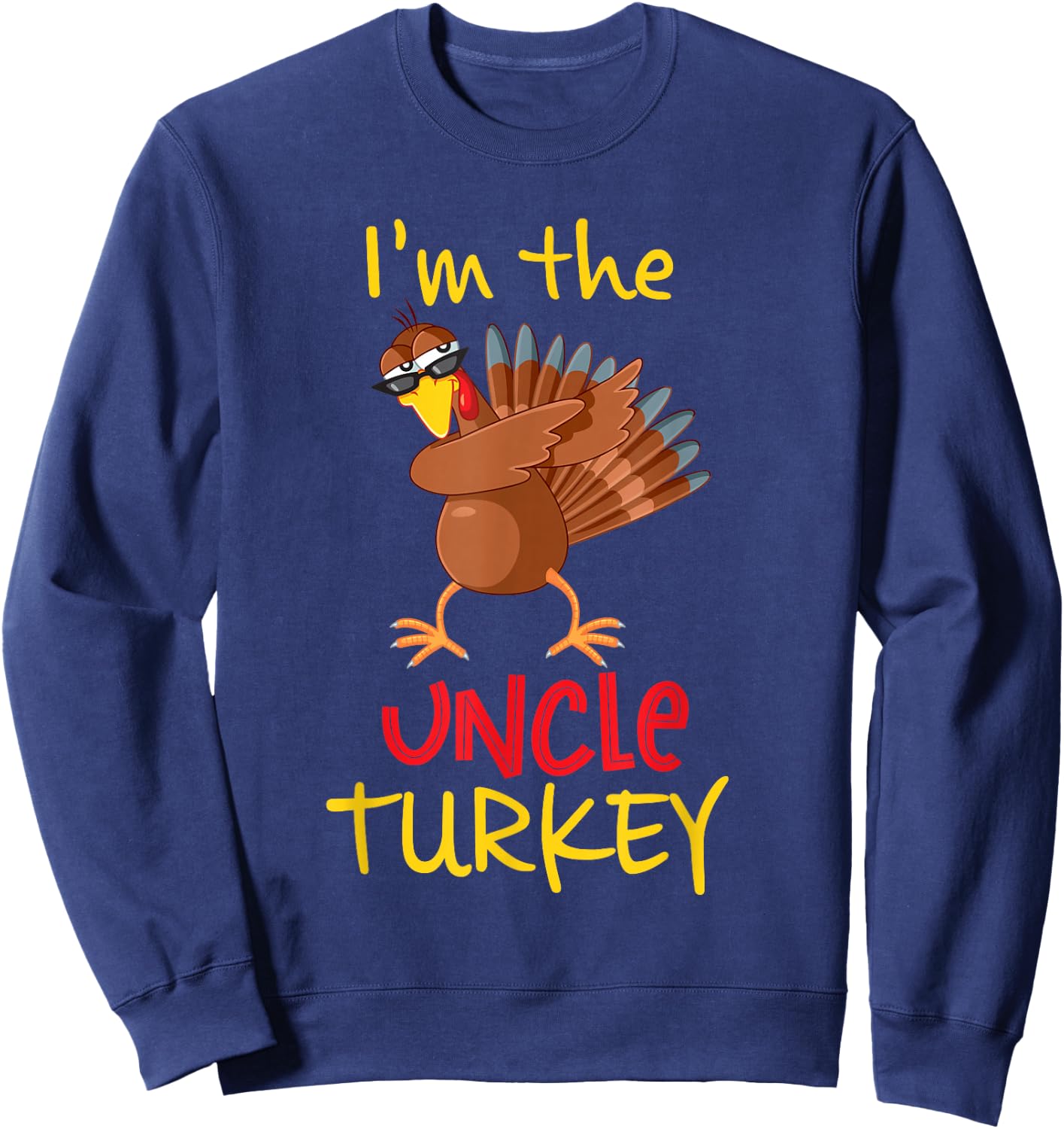 Funny Uncle Turkey Matching Family Group Thanksgiving Party Sweatshirt - Sweatshirt | Navy