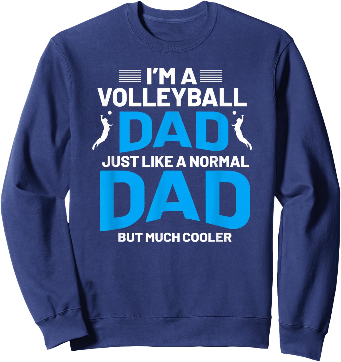 Cute Funny Volleyball Gift Dads and Men Sweatshirt - Sweatshirt | Navy