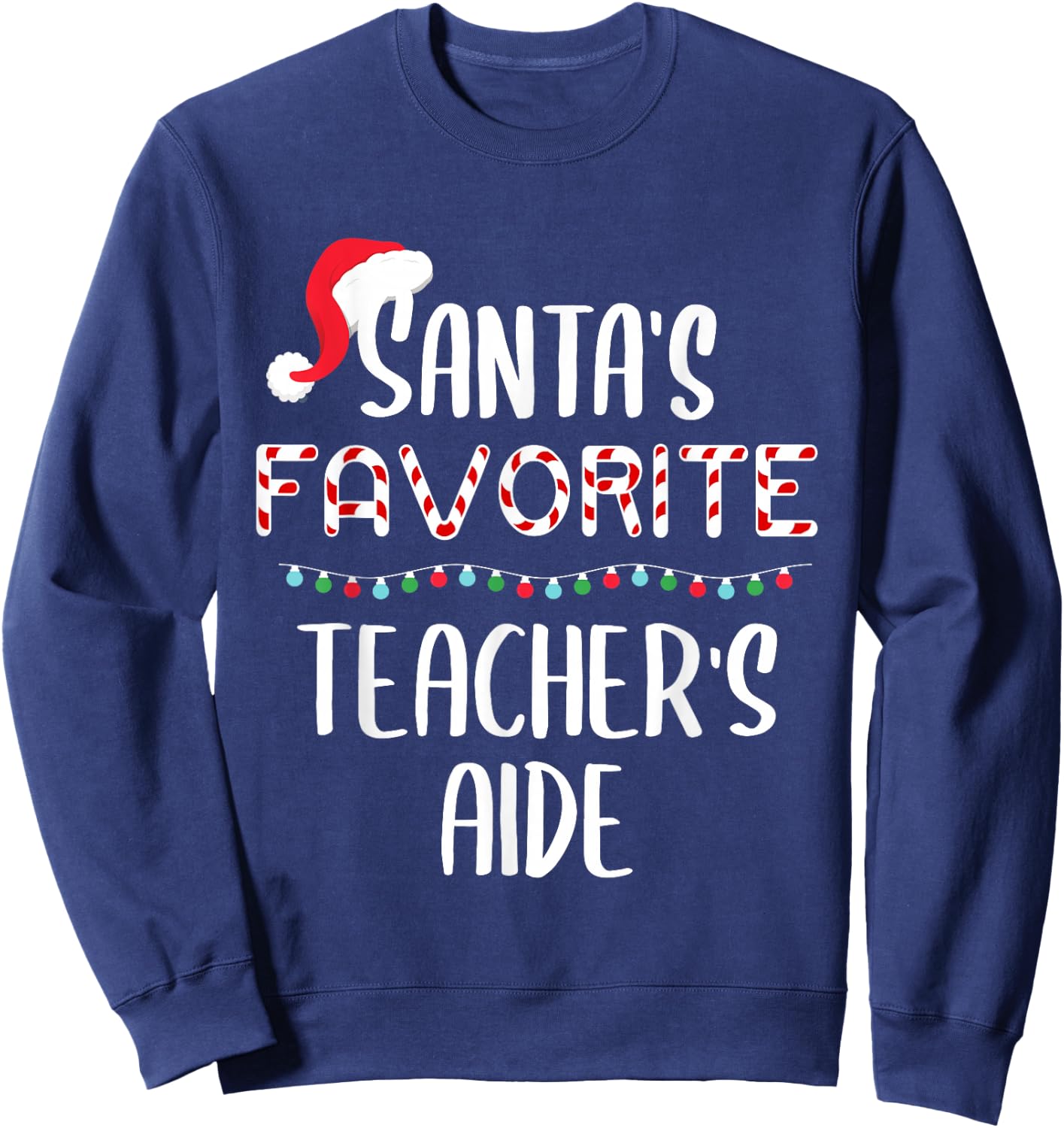 Santas Favorite Teacher's Aide Pajamas Christmas Xmas Sweatshirt - Sweatshirt | Navy