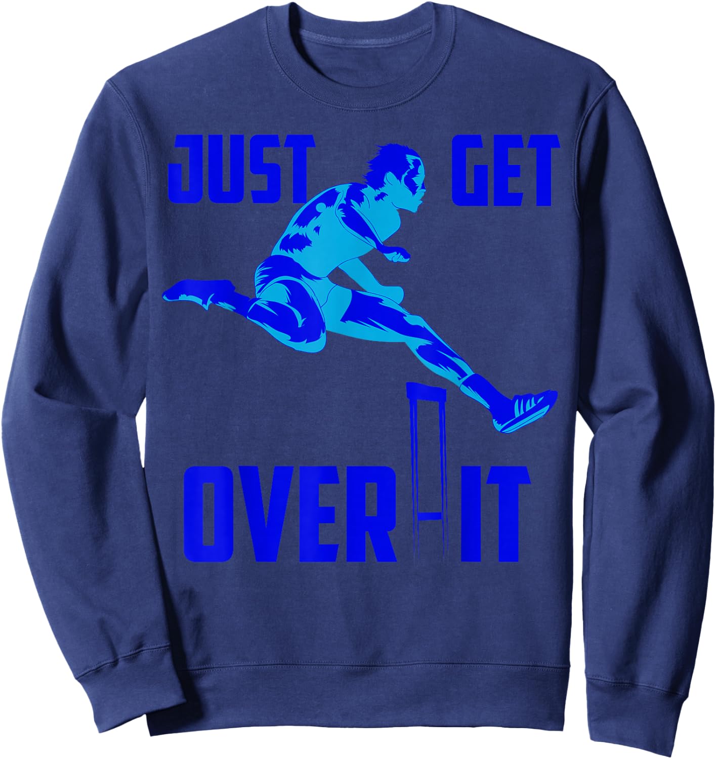Just Get Over It | Cool Hurdle Track And Field Runners Gift Sweatshirt - Sweatshirt | Navy