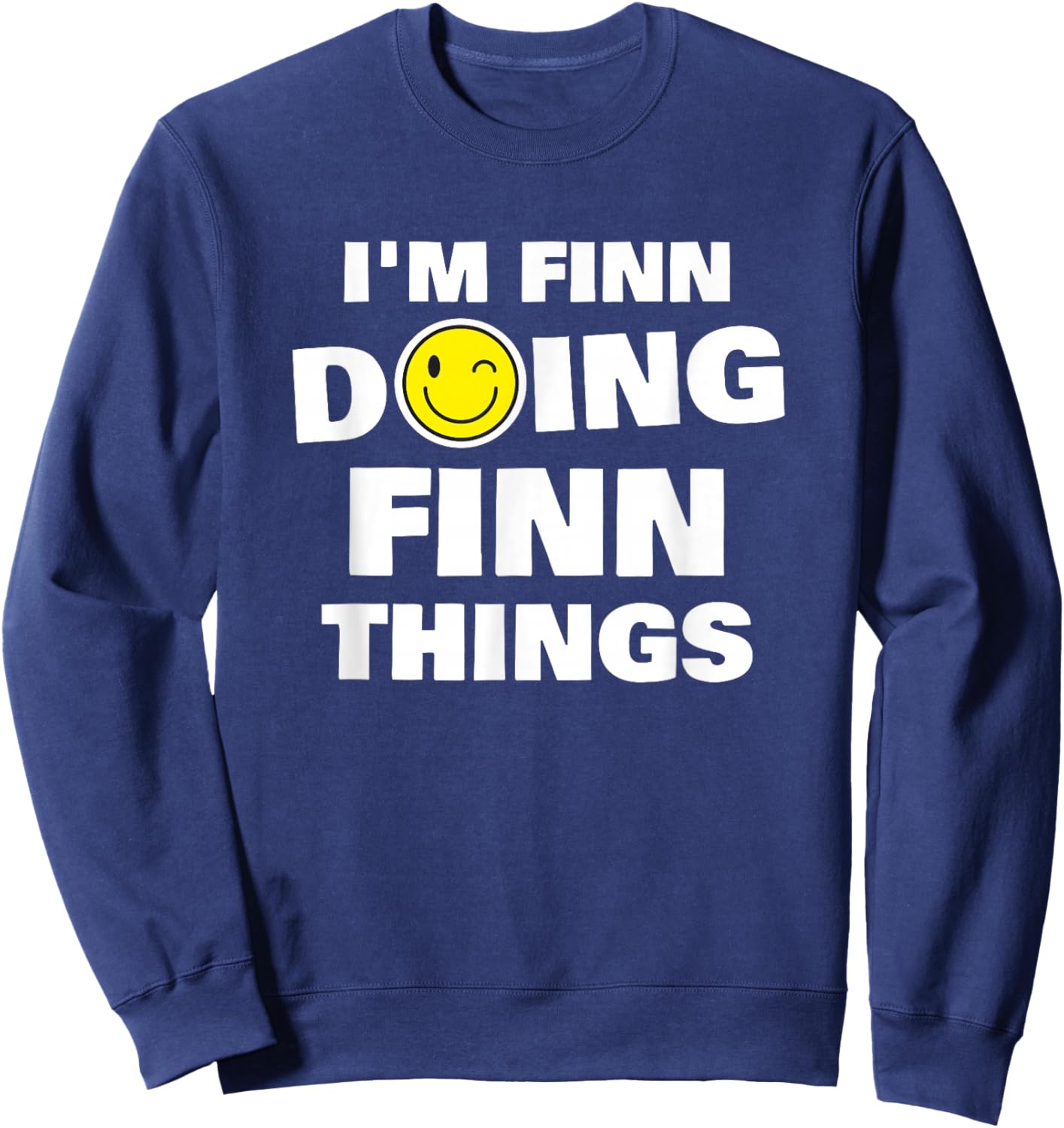 I'm Finn Doing Finn Things, Funny Name-Personalized Sweatshirt - Sweatshirt | Navy