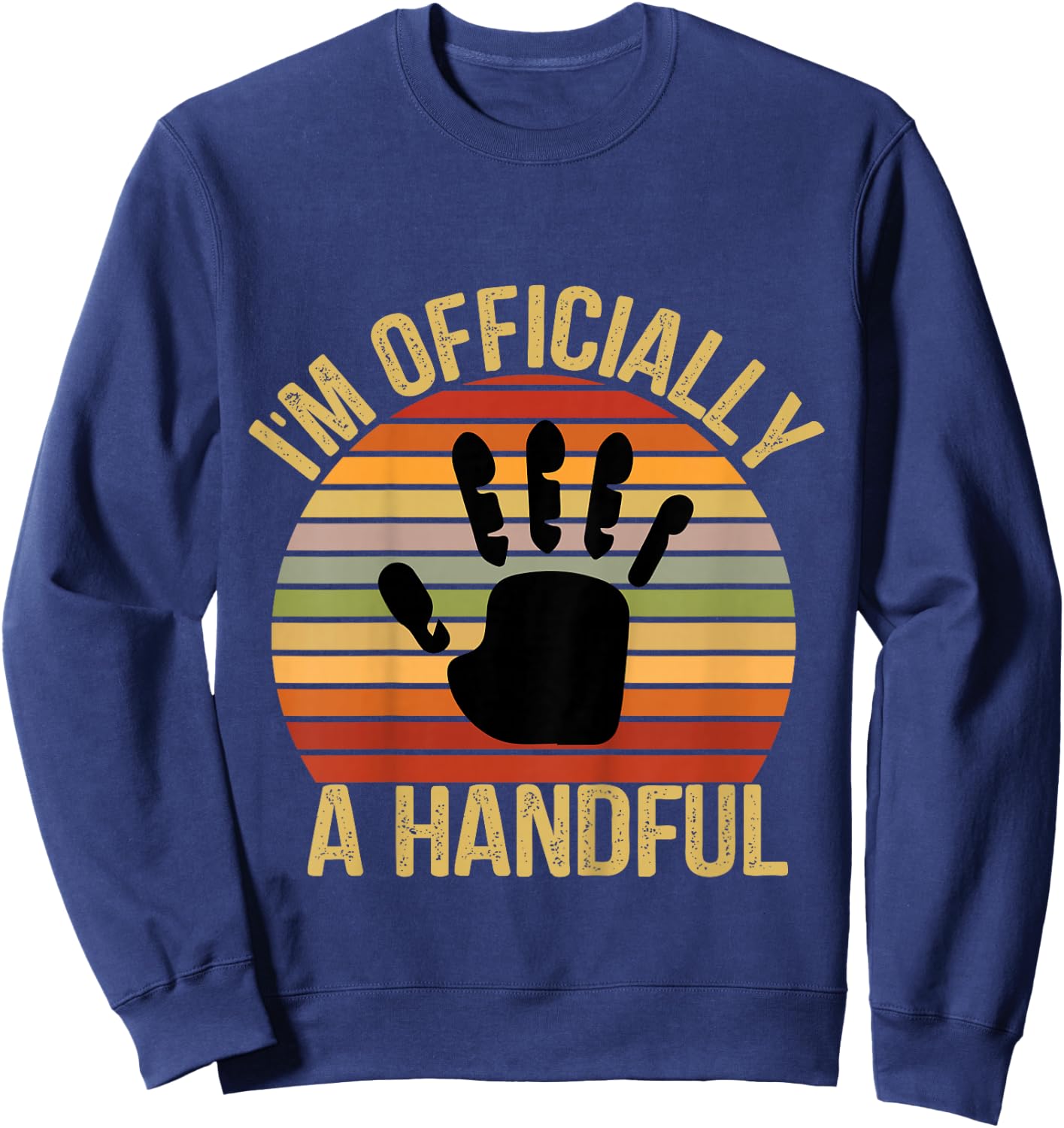 I'm Officially A Handful Five Cute 5th Birthday Turning 5 Sweatshirt - Sweatshirt | Navy