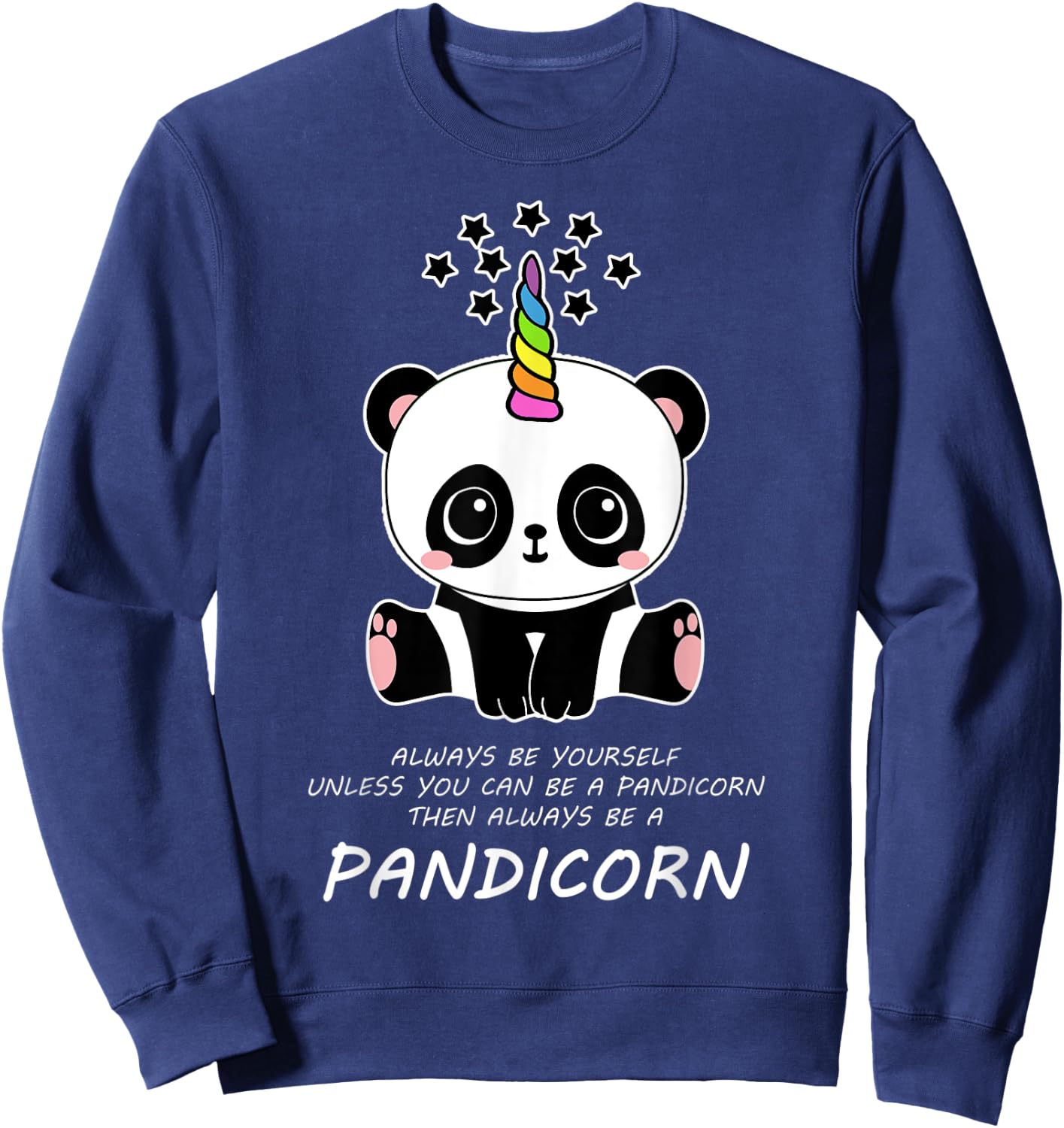 Panda Shirt Always Be Yourself Unless You Can Be A Pandicorn Sweatshirt - Sweatshirt | Navy