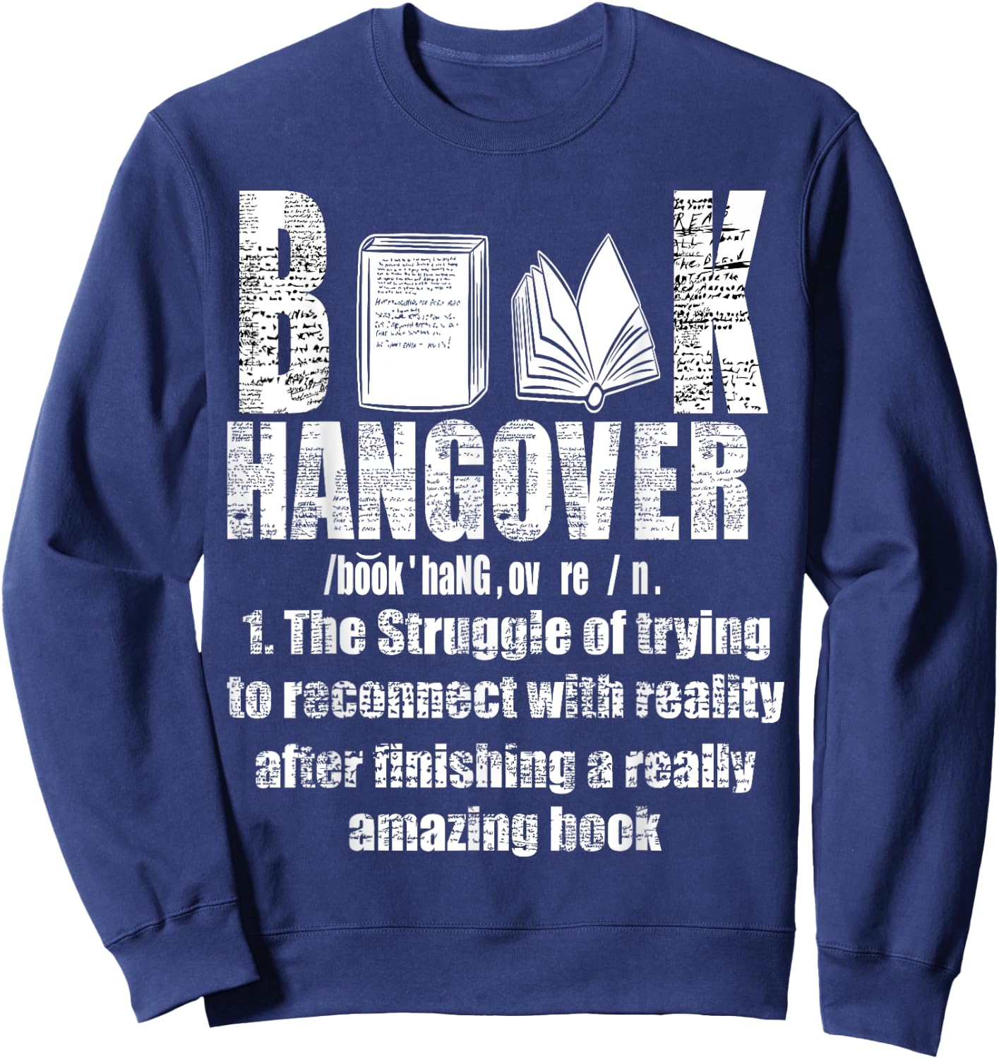 Book Hangover Shirt For Book Lovers & Book Worms Gift Sweatshirt - Sweatshirt | Navy