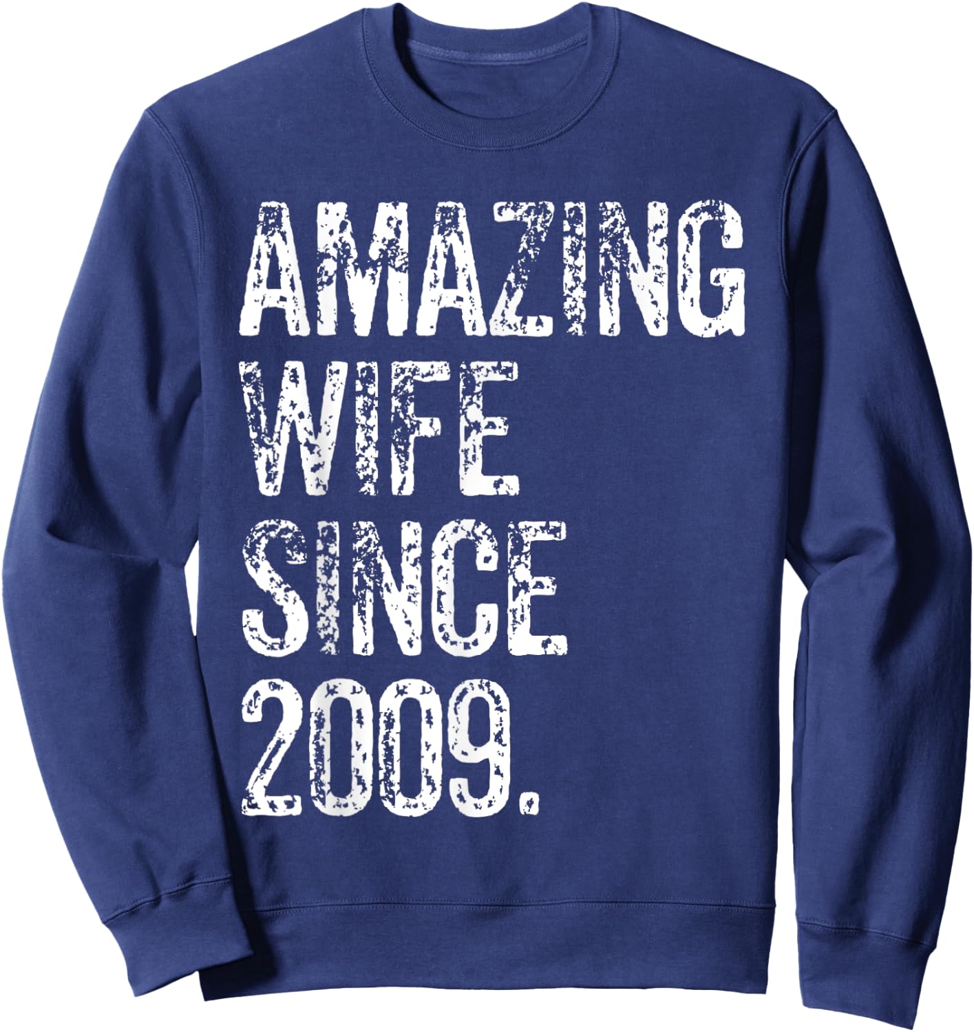 Womans 16th Wedding Anniversary Amazing Since 2009 Sweatshirt - Sweatshirt | Navy