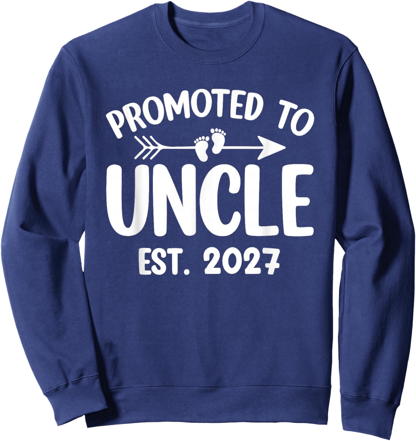 Promoted to Uncle 2027 Baby Announcement Soon to Be Uncle Sweatshirt - Sweatshirt | Navy