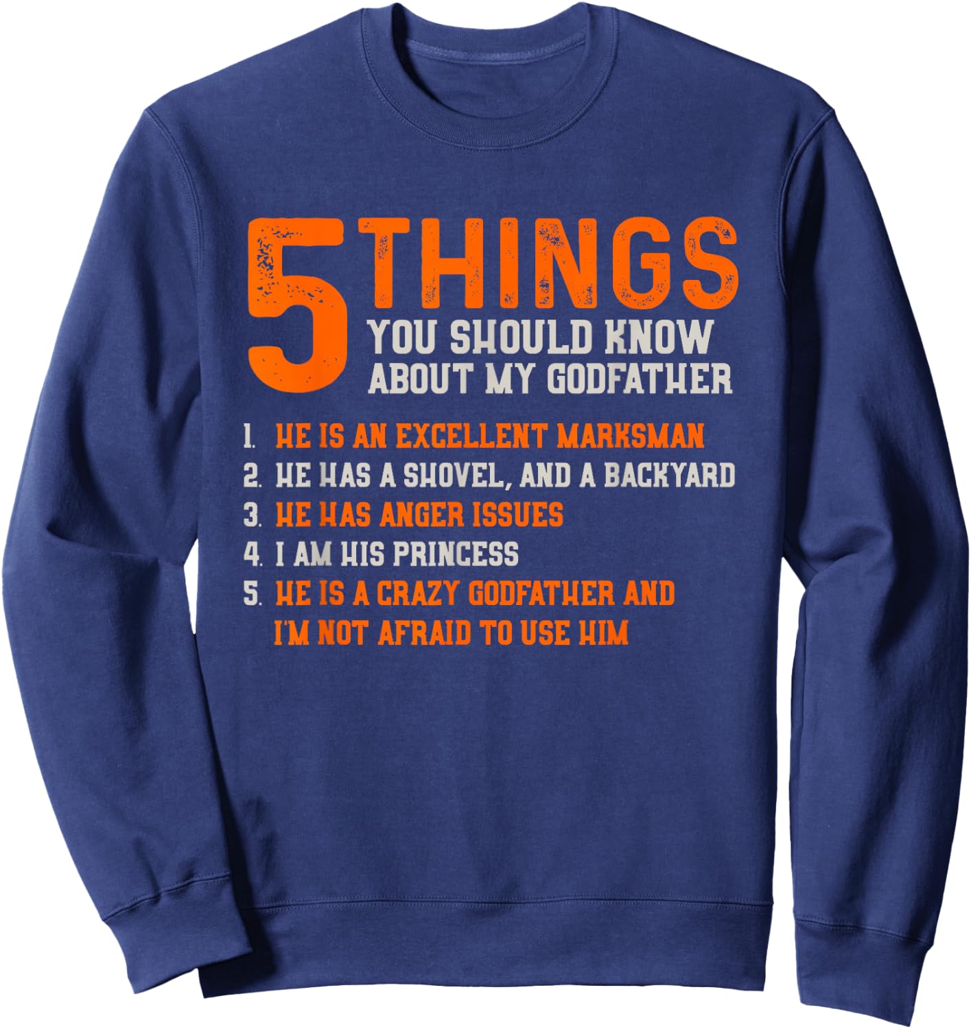 5 Things You Should Know About Godfather - Goddaughter Shirt Sweatshirt - Sweatshirt | Navy
