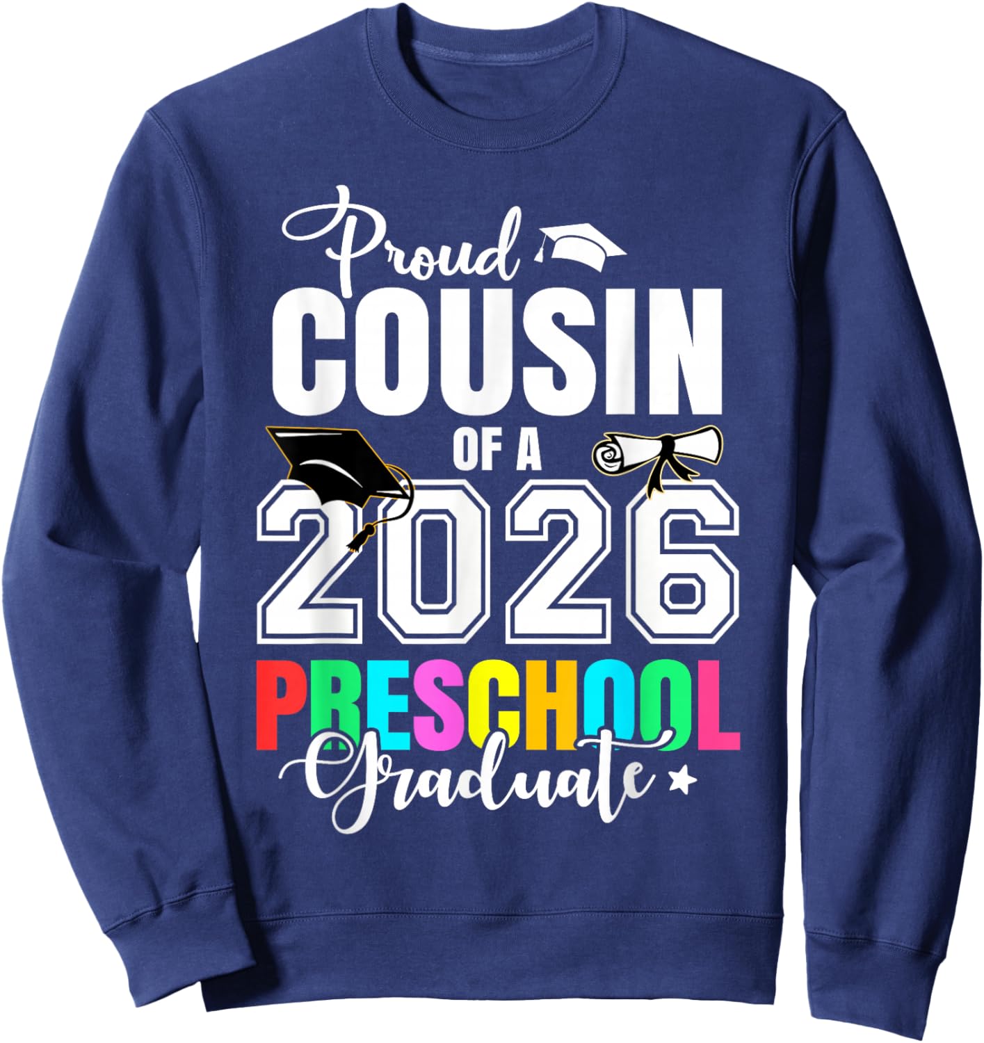 Proud Cousin of A 2026 Preschool Graduate Graduation Sweatshirt - Sweatshirt | Navy