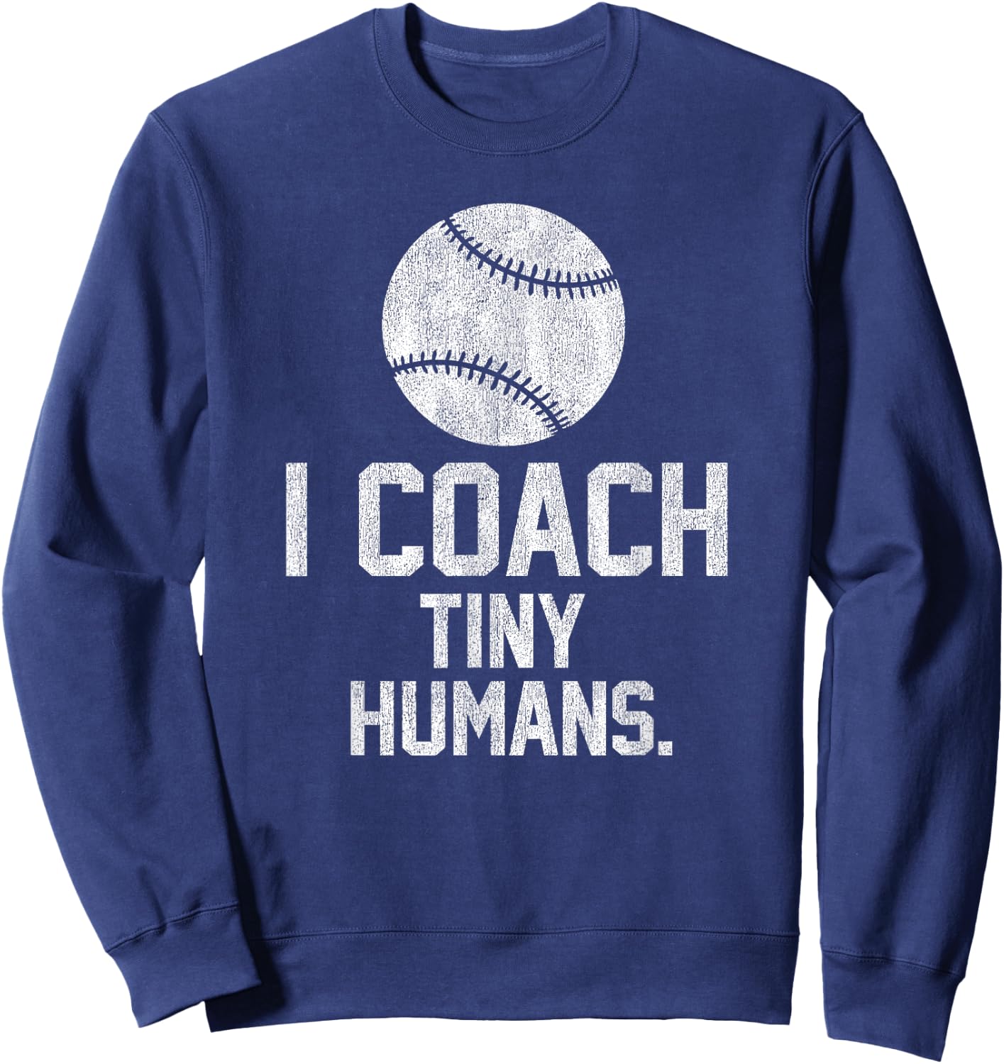 Baseball or Softball Coach Tiny Humans Sports Gift Sweatshirt - Sweatshirt | Navy