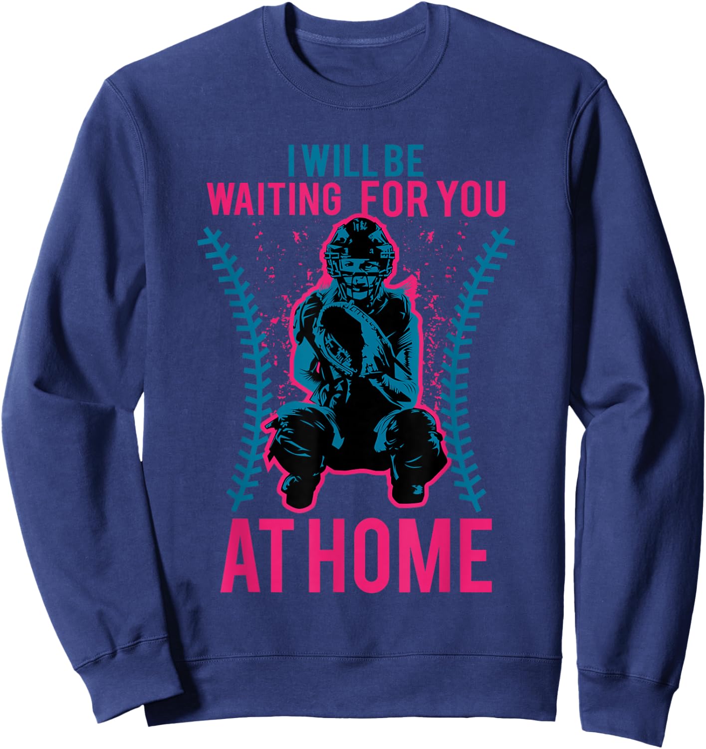 I Will Be Waiting for You at Home Softball Sweatshirt - Sweatshirt | Navy