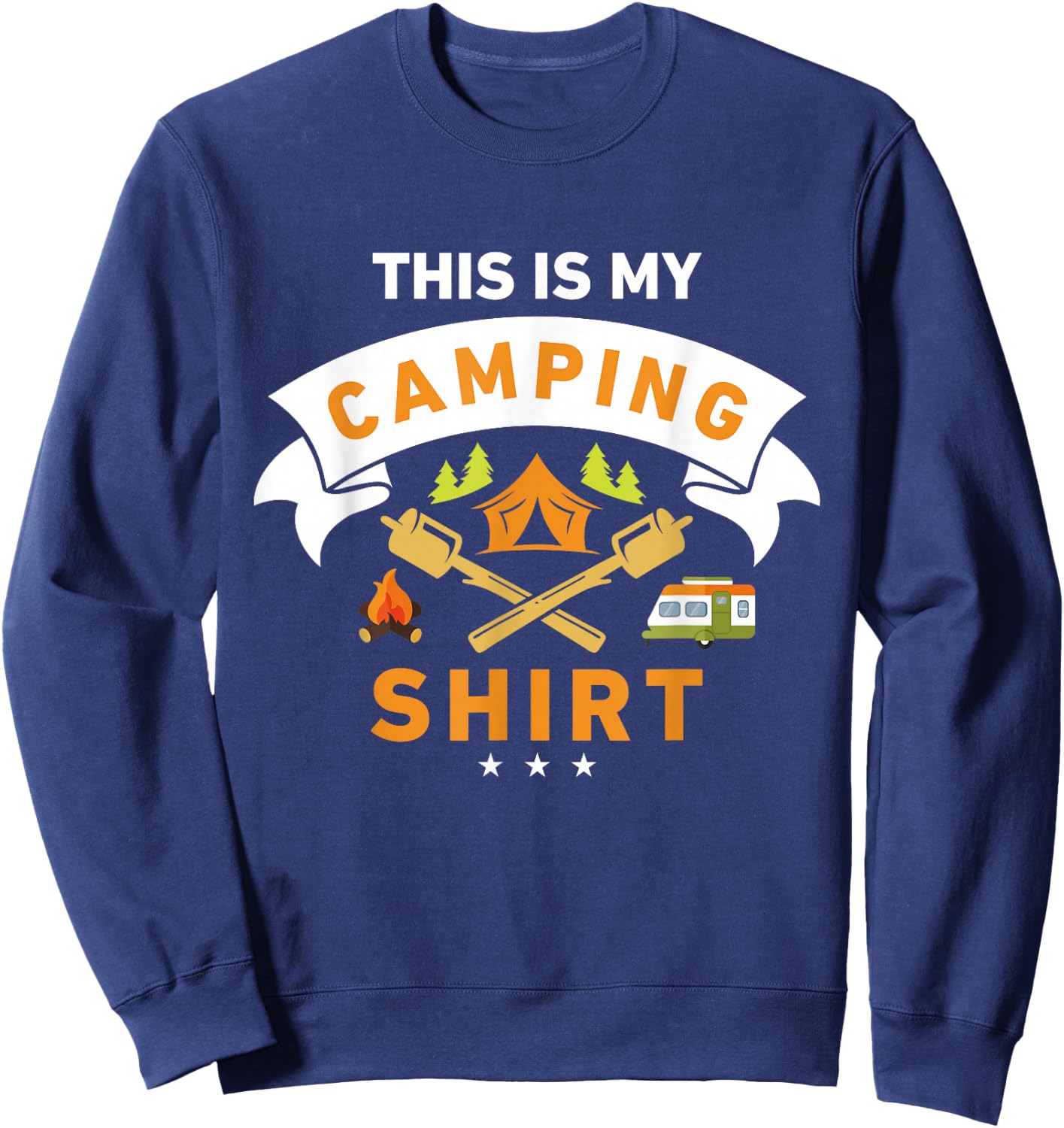 This is My Camping Shirt Funny Camper Sweatshirt - Sweatshirt | Navy