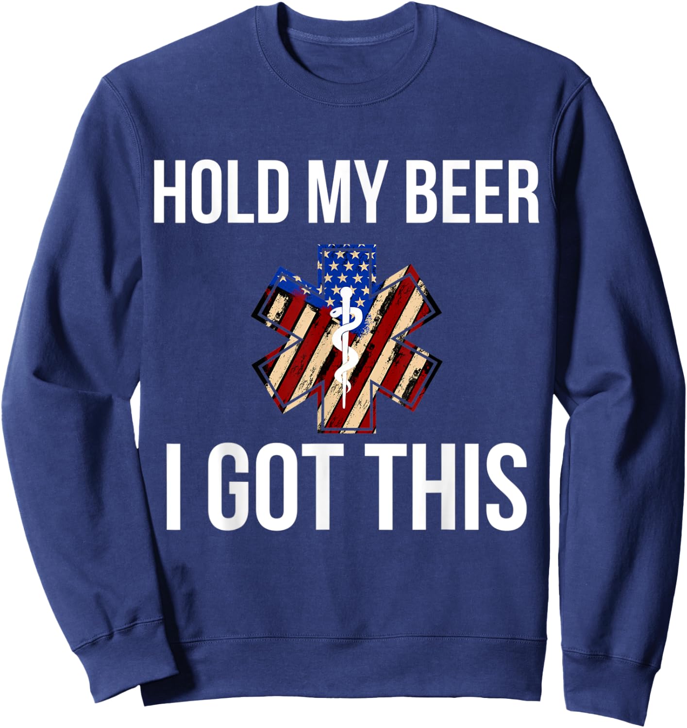 Funny Hold My Beer I Got This EMT EMS Gift Sweatshirt - Sweatshirt | Navy
