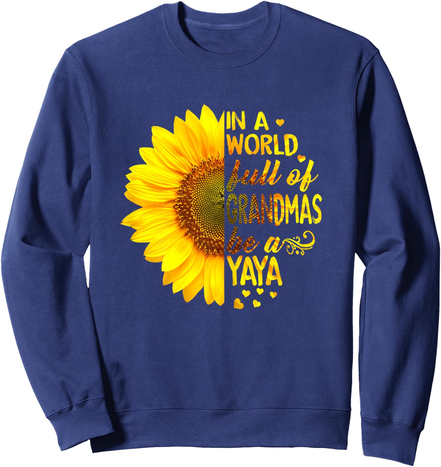 In a world full of grandmas be YaYa Sunflower Sweatshirt - Sweatshirt | Navy