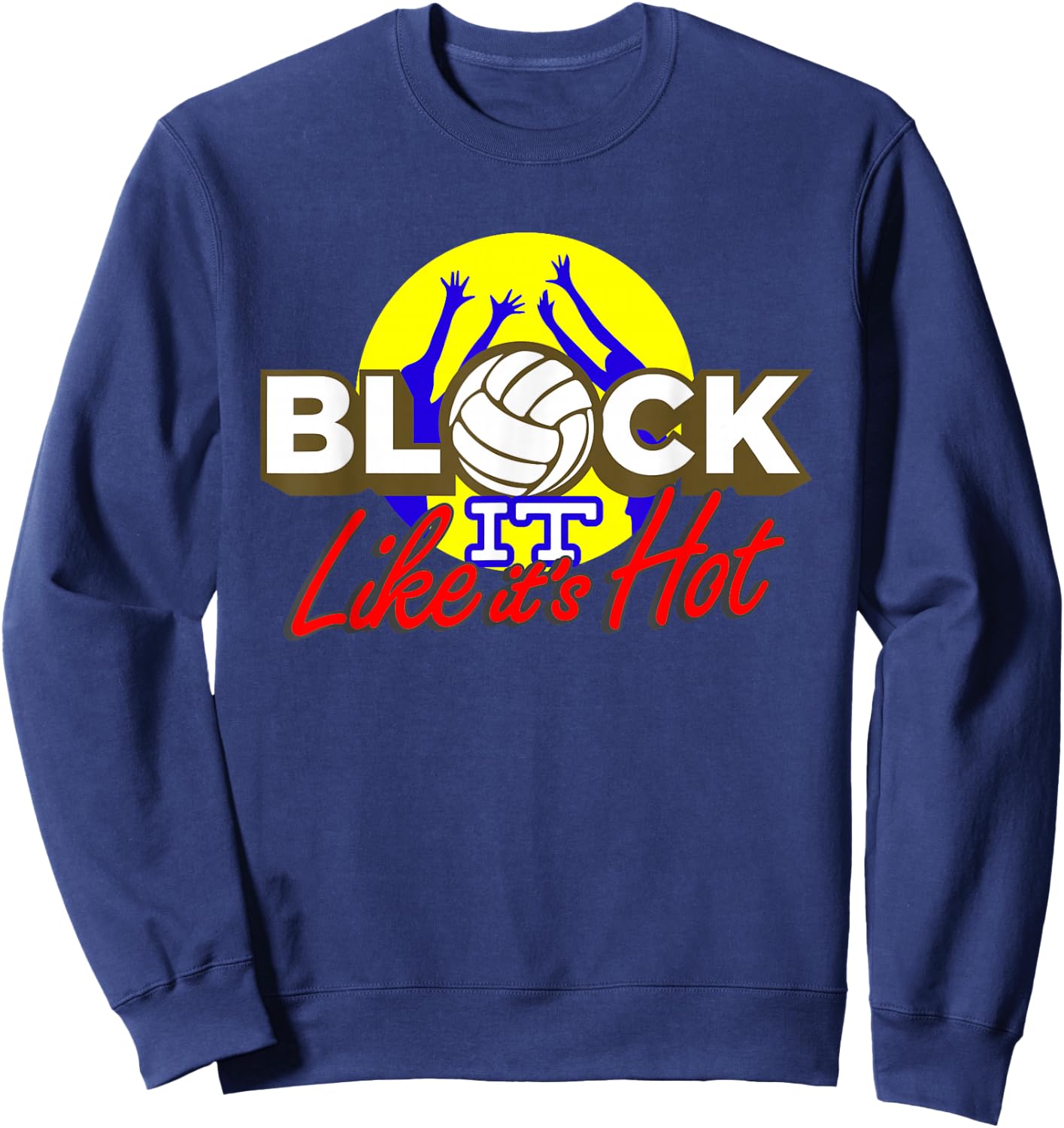 Block It Like It's Hot! Sweatshirt - Sweatshirt | Navy
