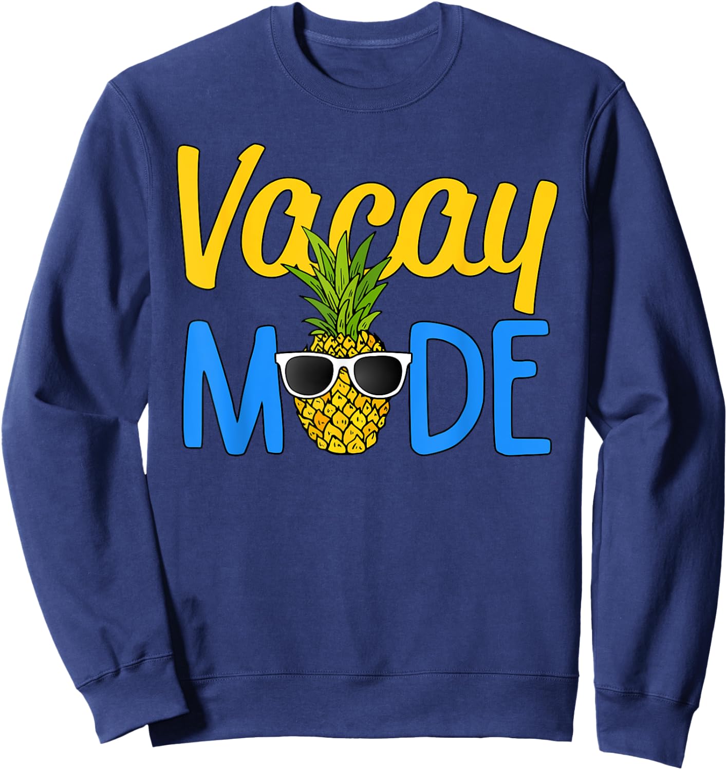 Vacay Mode Pineapple Funny Family Vacation Beach Holiday Men Women Girls Kids Sweatshirt - Sweatshirt | Navy