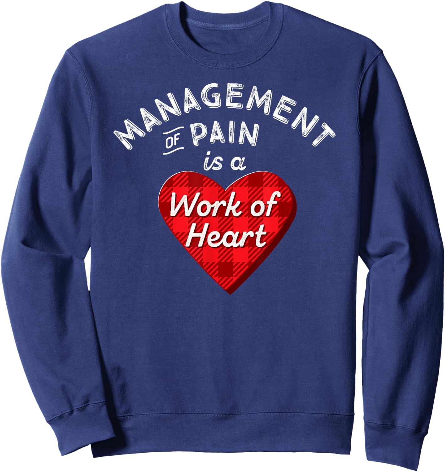 Pain Management Nurse Gift Nursing Work Heart Cute RN Shirt Sweatshirt - Sweatshirt | Navy