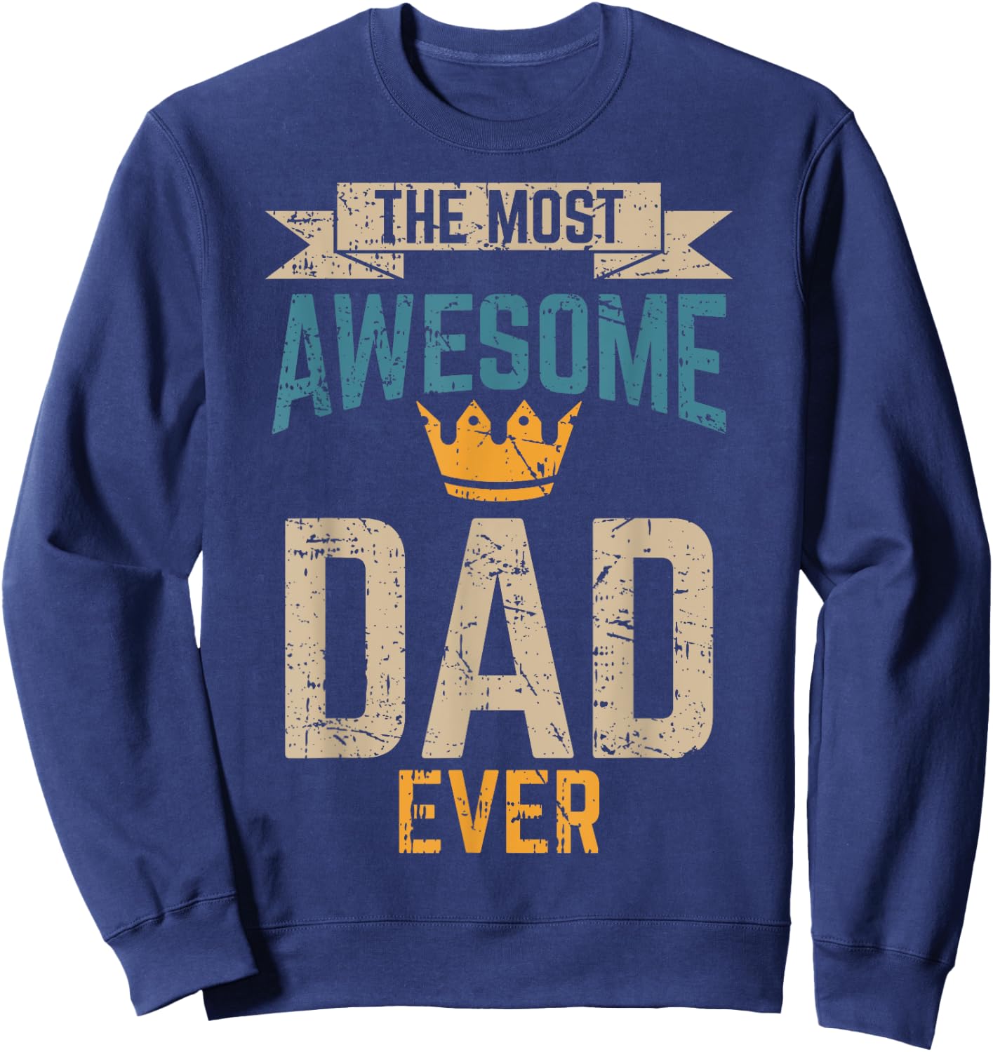 Awesome Dad Worlds Best Daddy Ever Fathers Day Outfit Sweatshirt - Sweatshirt | Navy