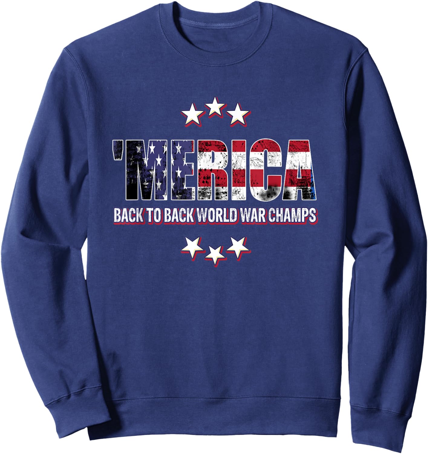Merica Back to Back World Champs Fourth of July Sweatshirt - Sweatshirt | Navy