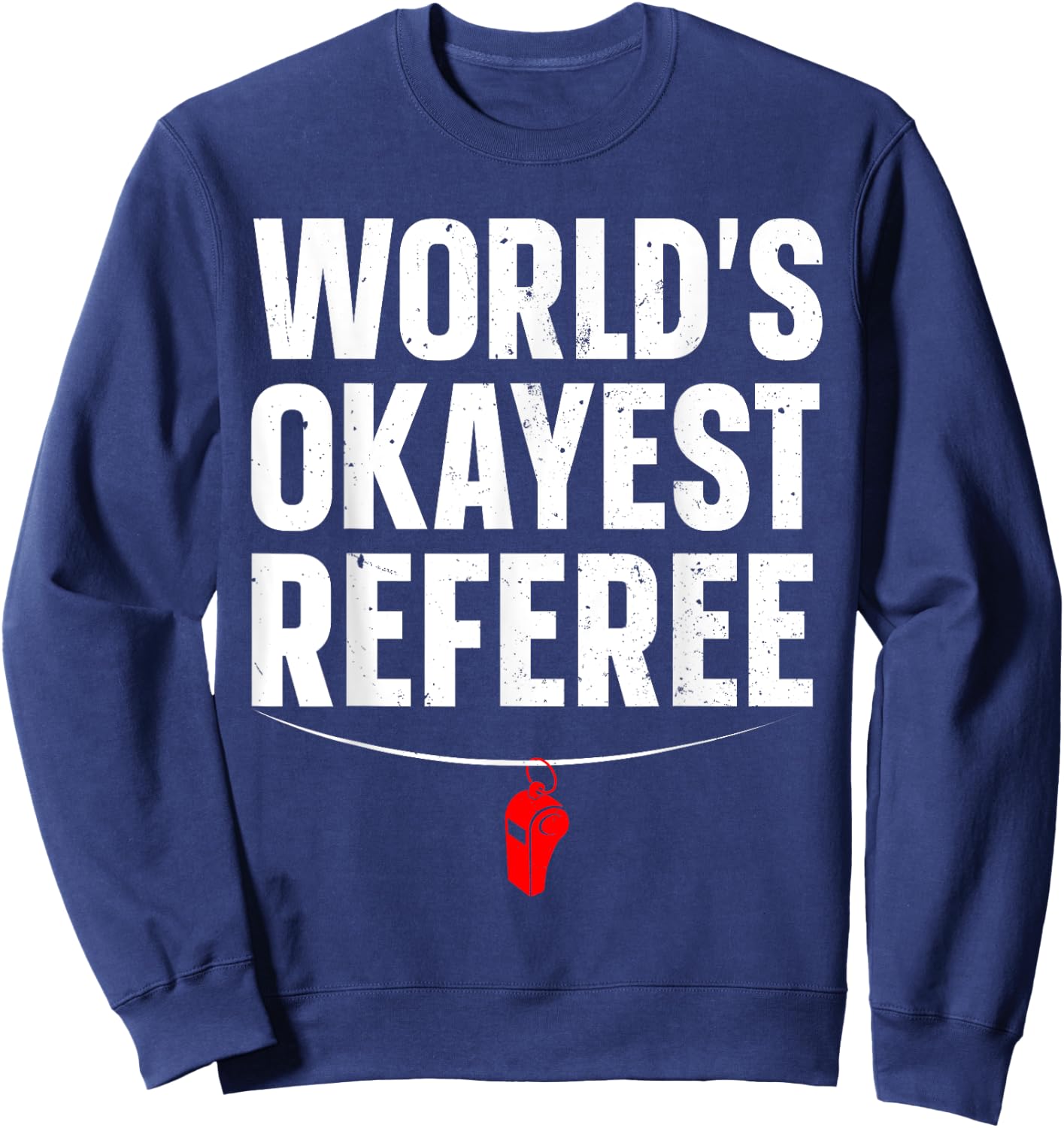 Funny Referee Art Women Sports Ref Stuff Gag Referee Sweatshirt - Sweatshirt | Navy