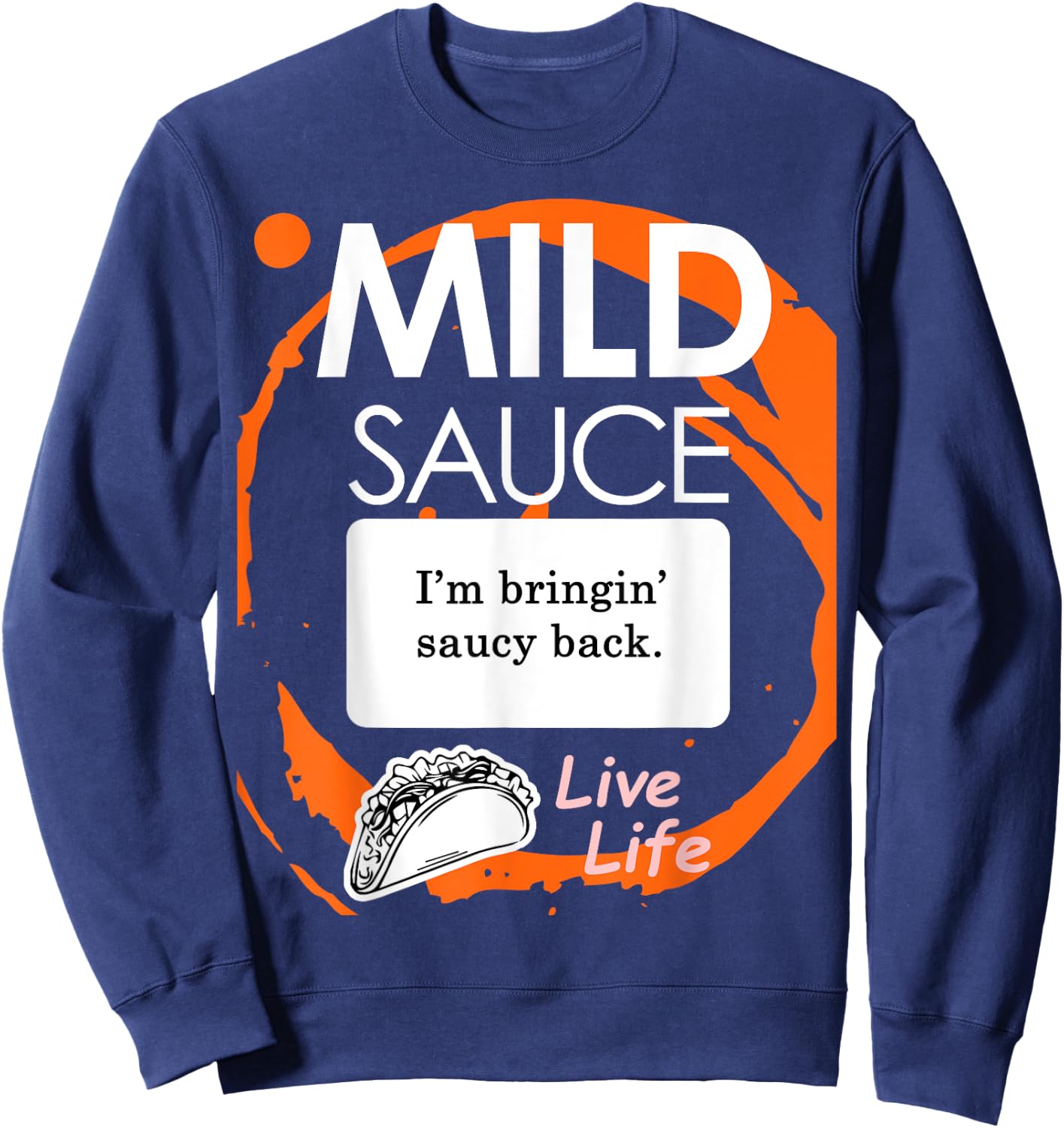 Taco Sauce Shirt Mild Halloween Costume Sweatshirt - Sweatshirt | Navy
