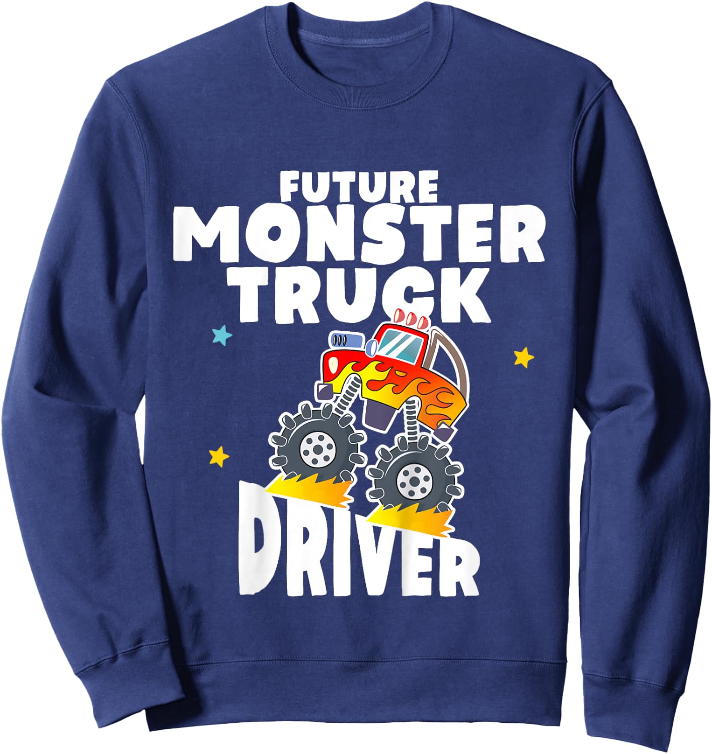 Future Monster Truck Driver - Gift for Toddler Sweatshirt - Sweatshirt | Navy