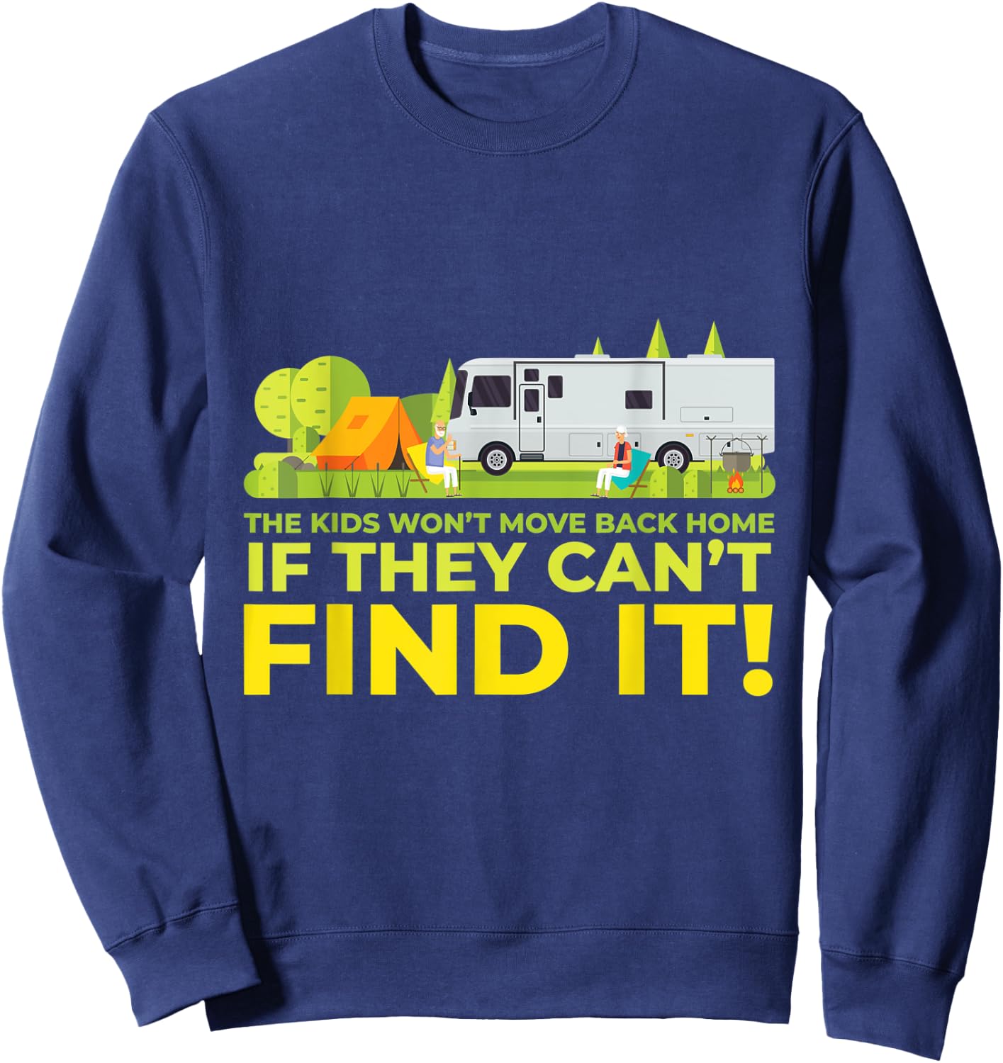 Kids Won't Move Back Home if Can't Find It Funny RV Camping Sweatshirt - Sweatshirt | Navy