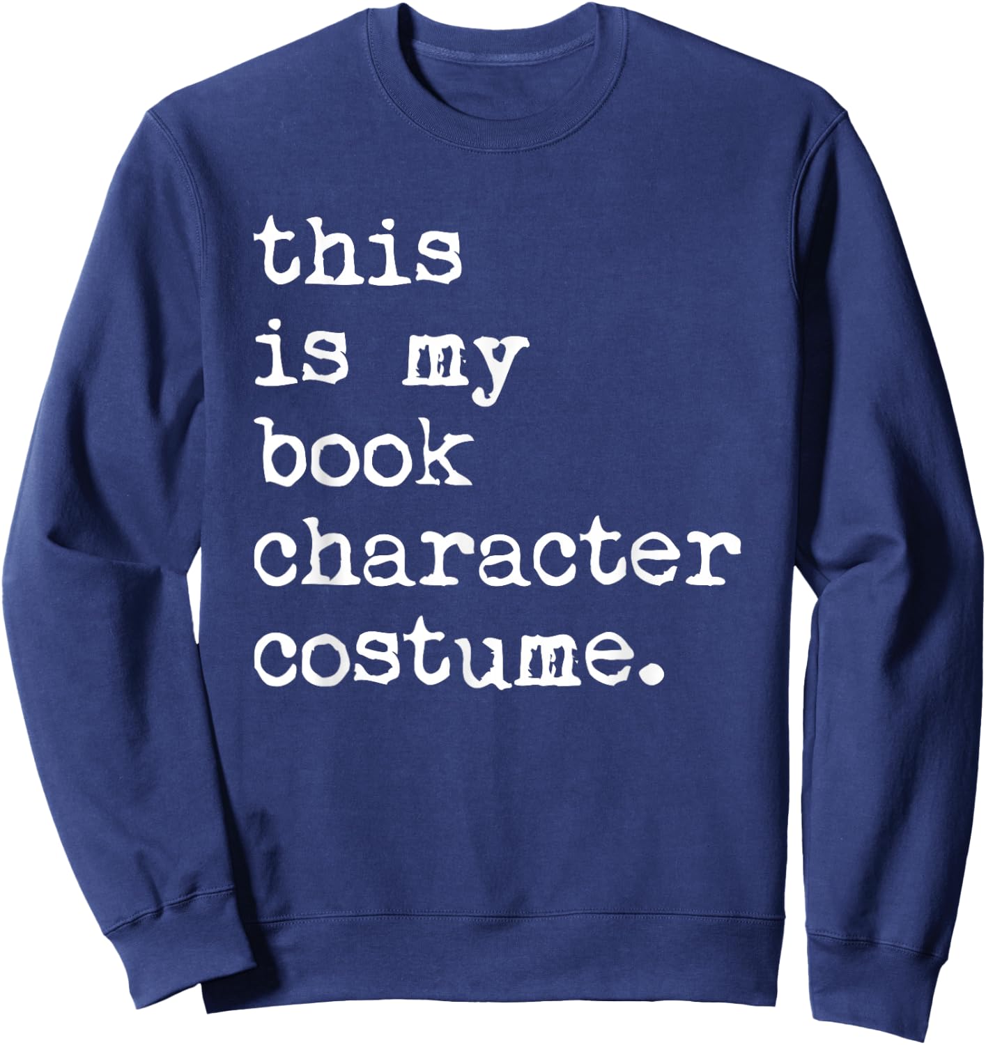 This Is My Book Character Costume Halloween Funny Kids Adult Sweatshirt - Sweatshirt | Navy