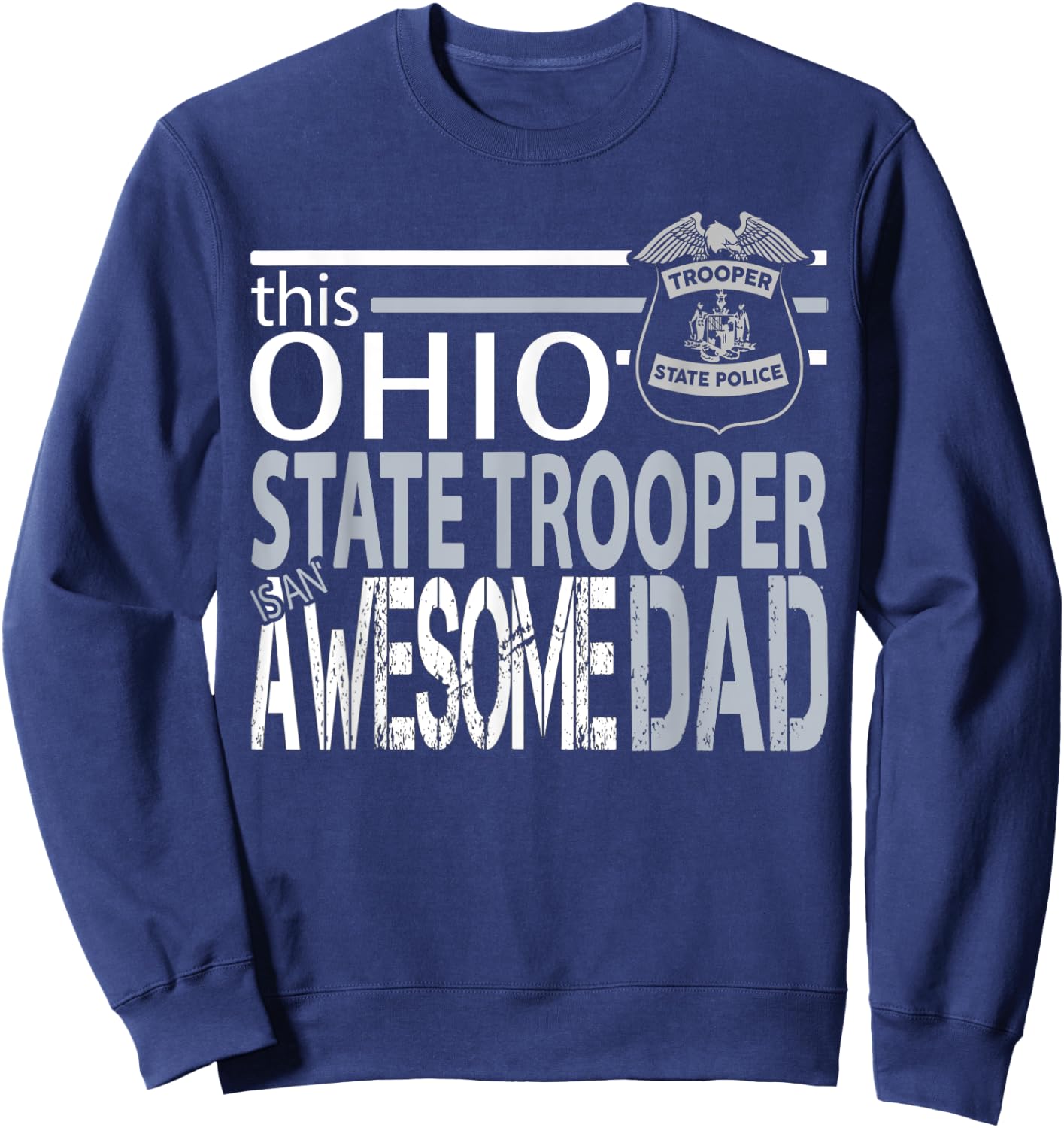 Dad Police Shirt State Highway Patrol Ohio Police Highway Pa Sweatshirt - Sweatshirt | Navy
