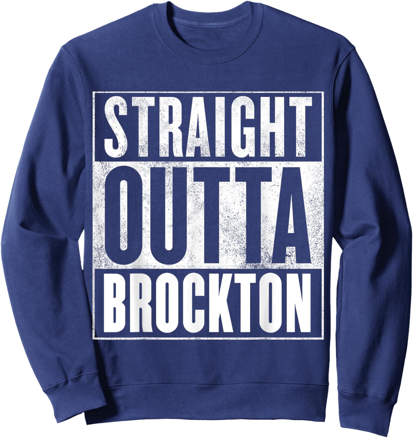 Brockton - STRAIGHT OUTTA BROCKTON Shirt Sweatshirt - Sweatshirt | Navy