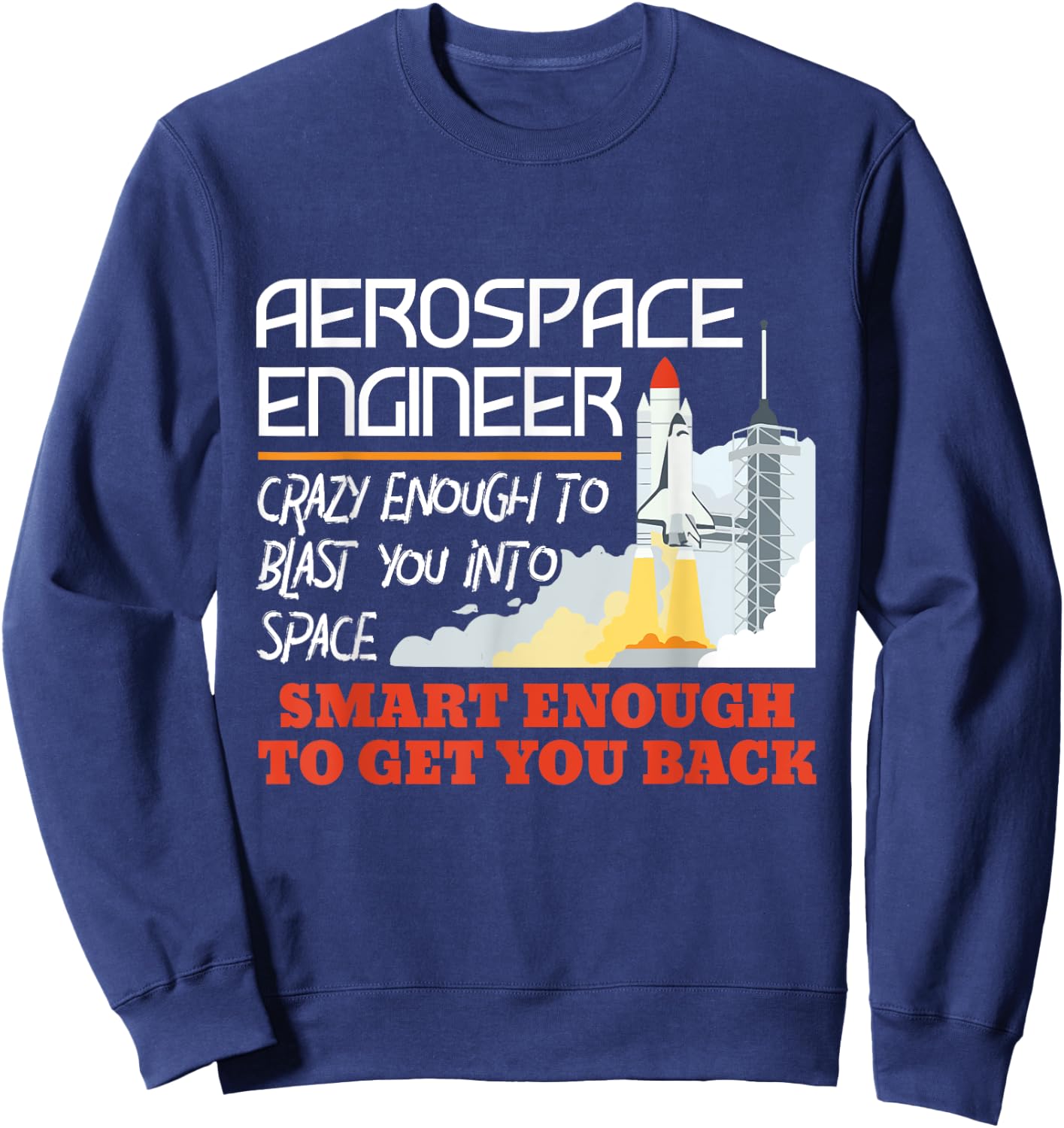 Aerospace Engineer Crazy Smart Enough Funny Engineering Sweatshirt - Sweatshirt | Navy