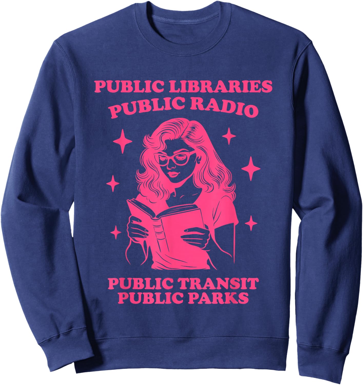Public Libraries Public Radio Public Transit Public Parks Sweatshirt - Sweatshirt | Navy