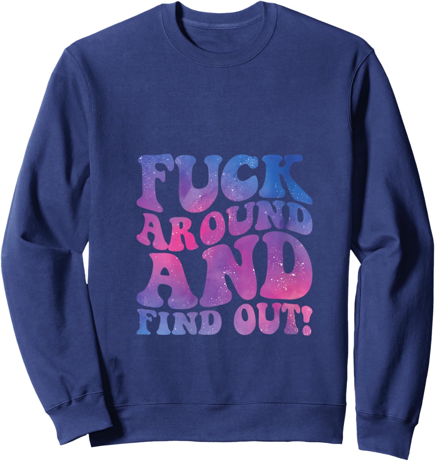 FAFO Fuck Around and Find Out Funny Saying Meme Sarcastic V-Neck Sweatshirt - Sweatshirt | Navy