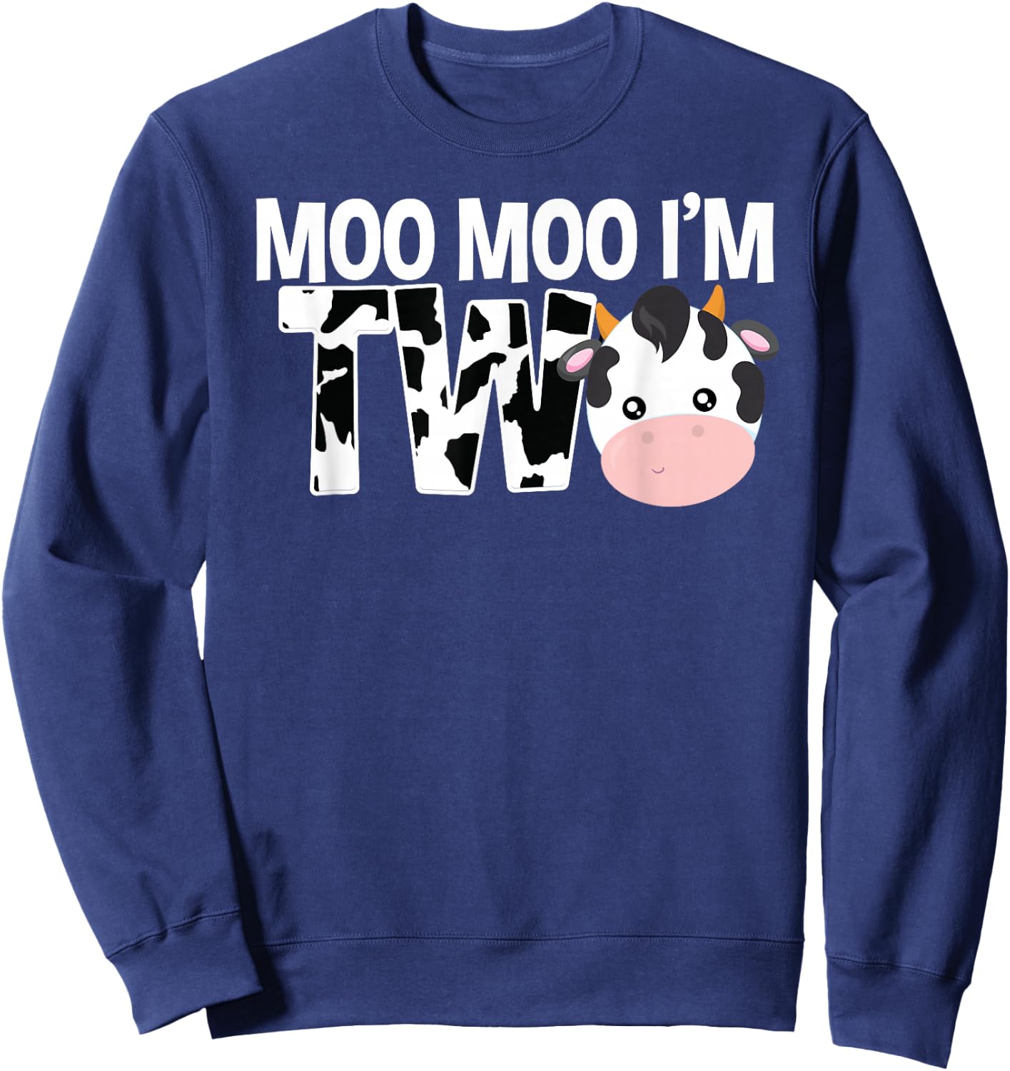 Moo Moo I'm Two 2nd Birthday Funny Cow Sounds Toddler Sweatshirt - Sweatshirt | Navy