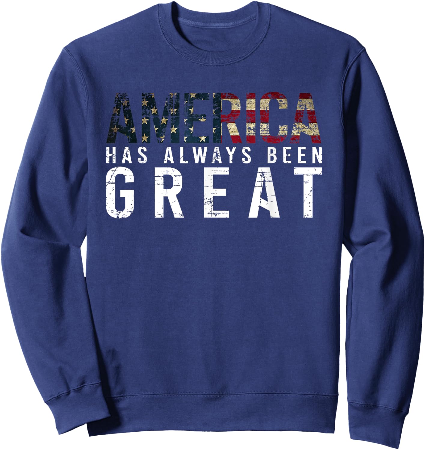 America Has Always Been Great vote USA Flag Gift Kids Men Sweatshirt - Sweatshirt | Navy