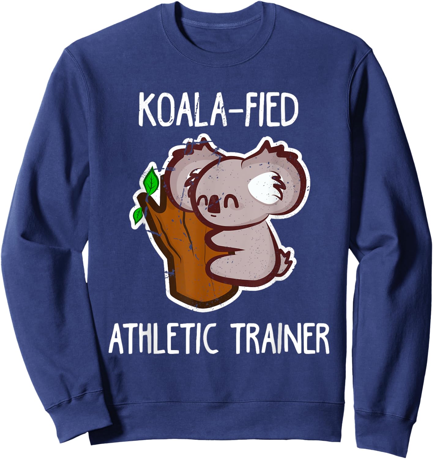 Funny Koala-fied AT Certified Athletic Trainer T Shirt Gift Sweatshirt - Sweatshirt | Navy